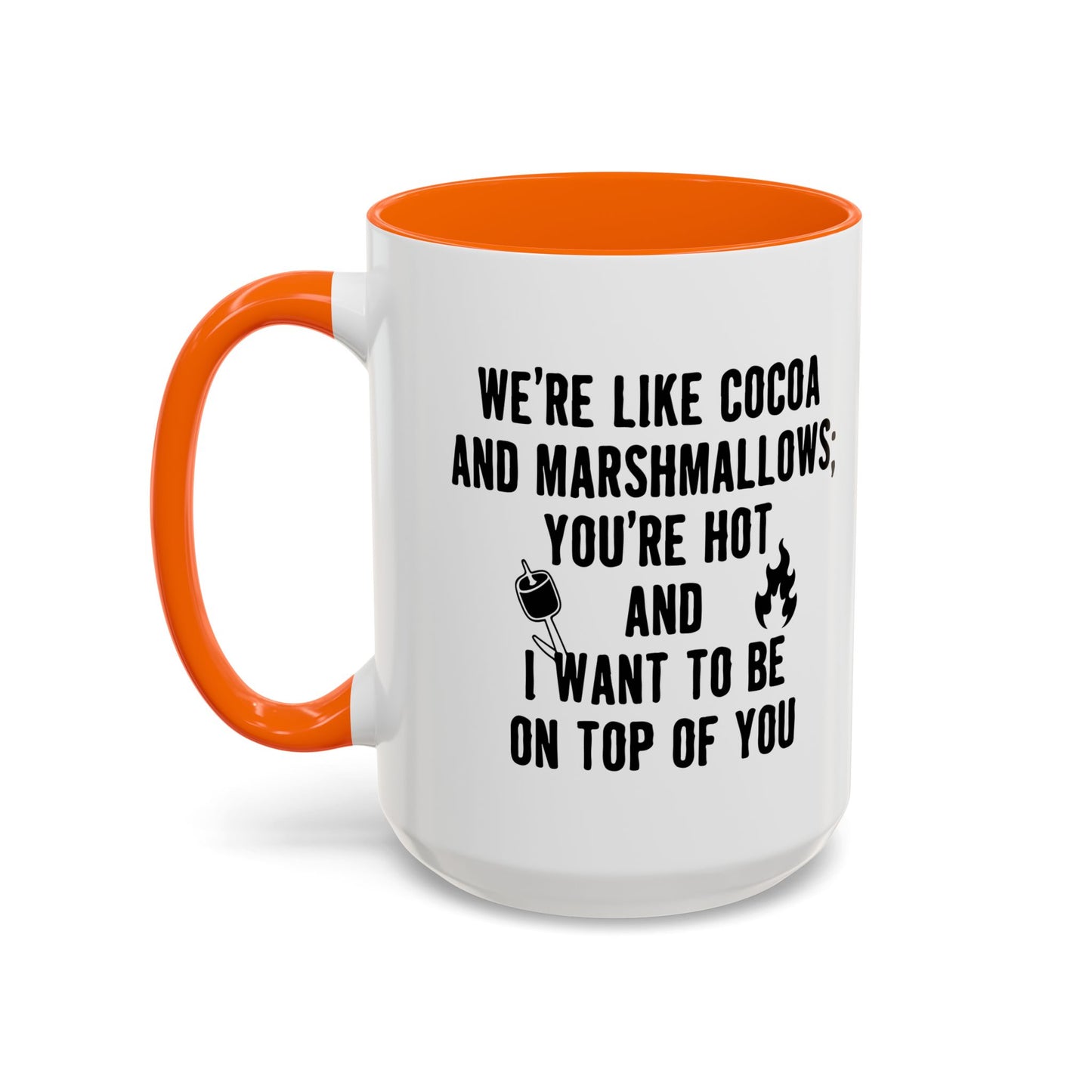 I WANT TO BE ON TOP OF YOU Accent BiColor Funny Sarcastic Mug