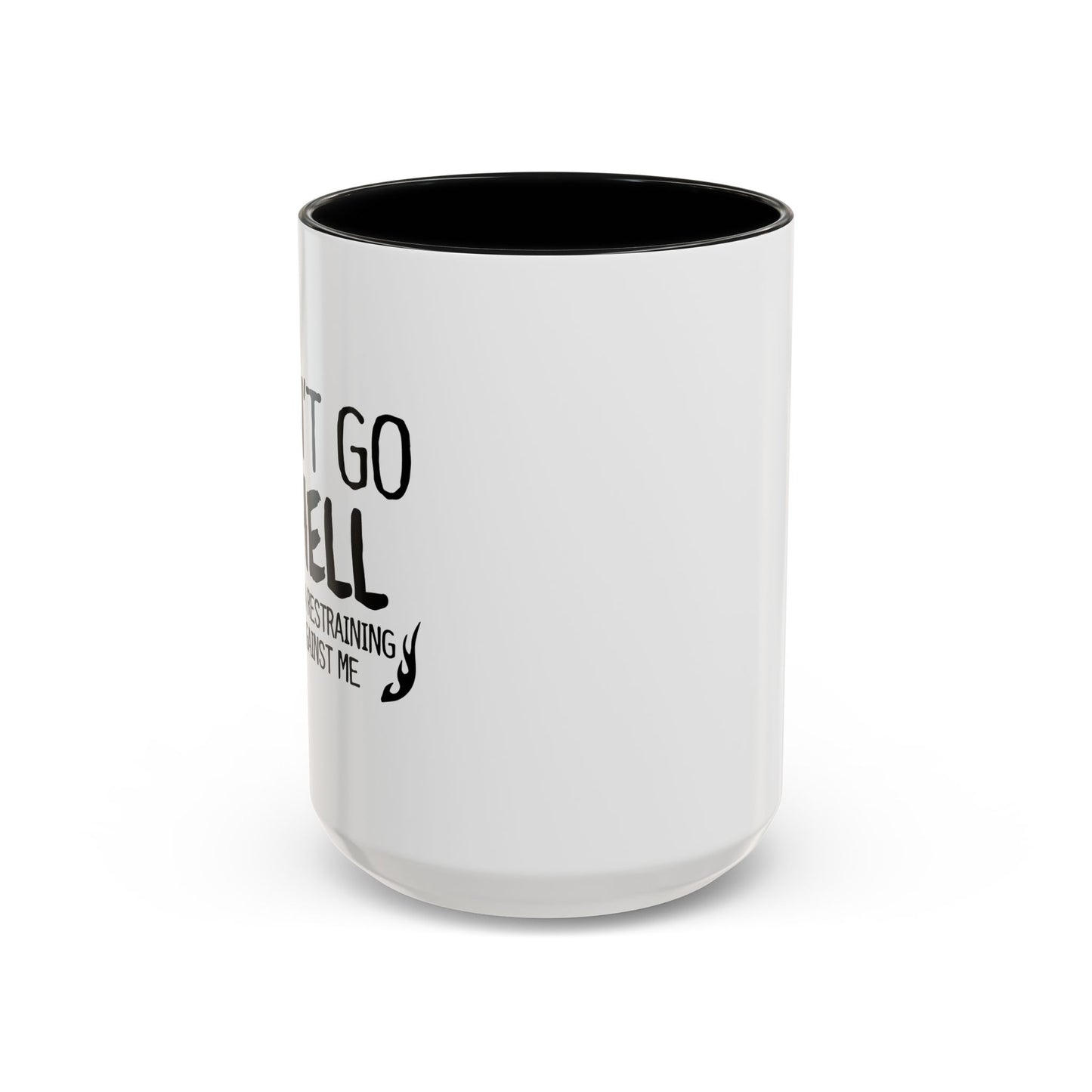 I CAN'T GO TO HELL Accent BiColor Funny Sarcastic Mug