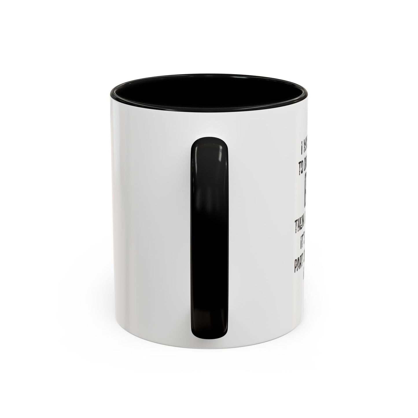 THE ONLY PART OF ADULTHOOD I ENJOY Accent BiColor Funny Sarcastic Mug