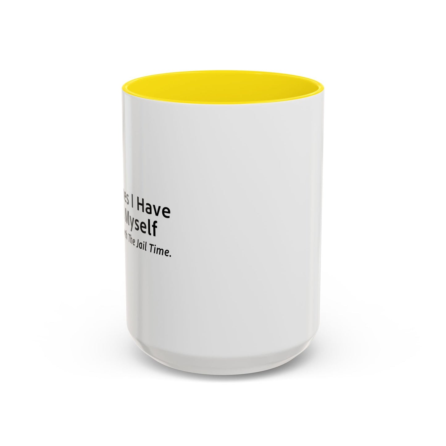 It’s Just Not Worth The Jail Time. Accent BiColor Funny Sarcastic Mug