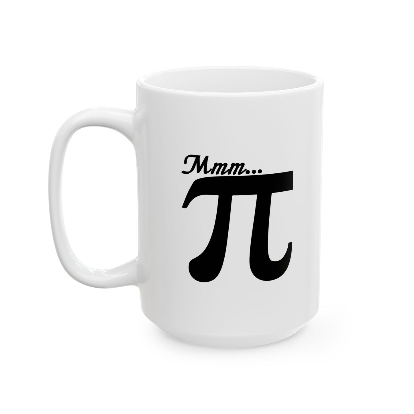 Mmm... PI FUNNY SARCASTIC WHITE MUG