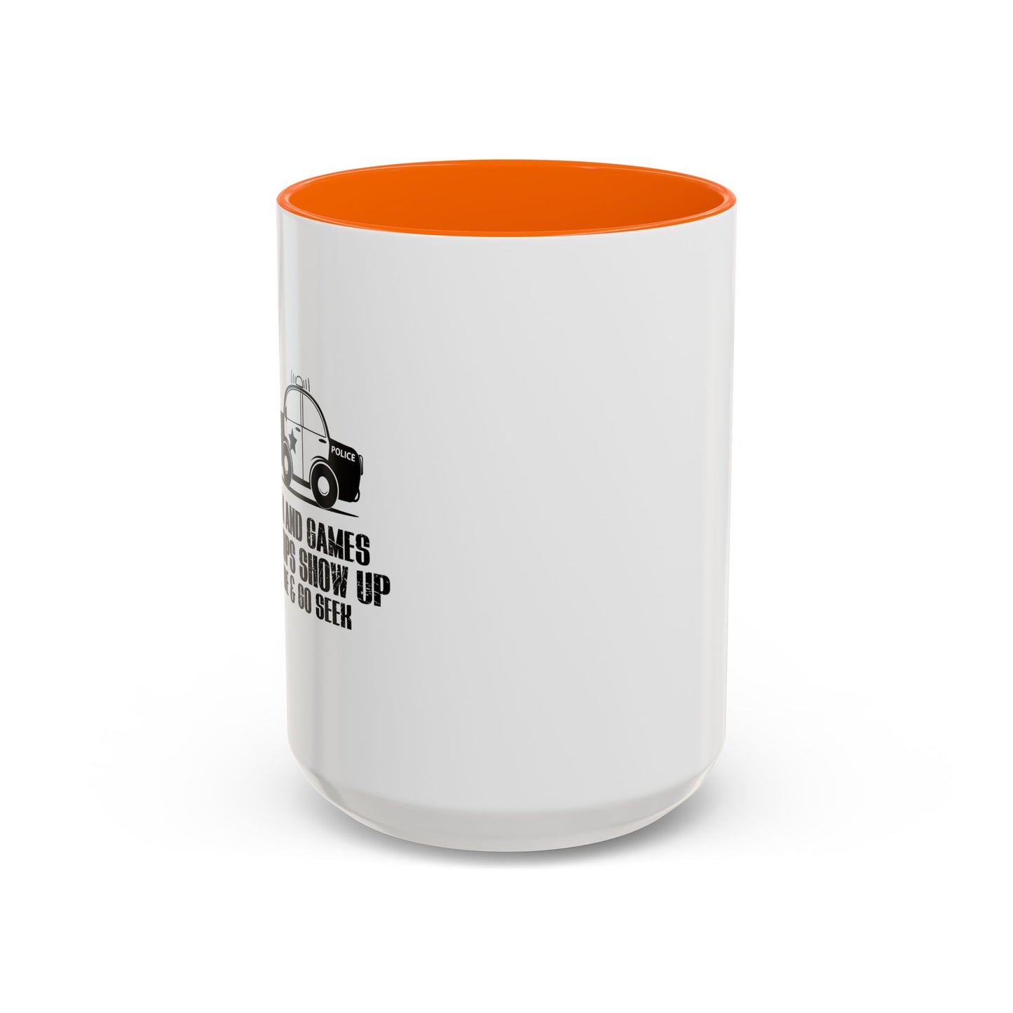 UNTILL THE COPS SHOW UP Accent BiColor Funny Sarcastic Mug