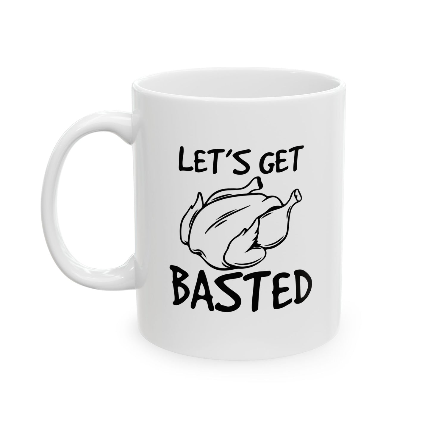 LET'S GET BASTED FUNNY SARCASTIC WHITE MUG