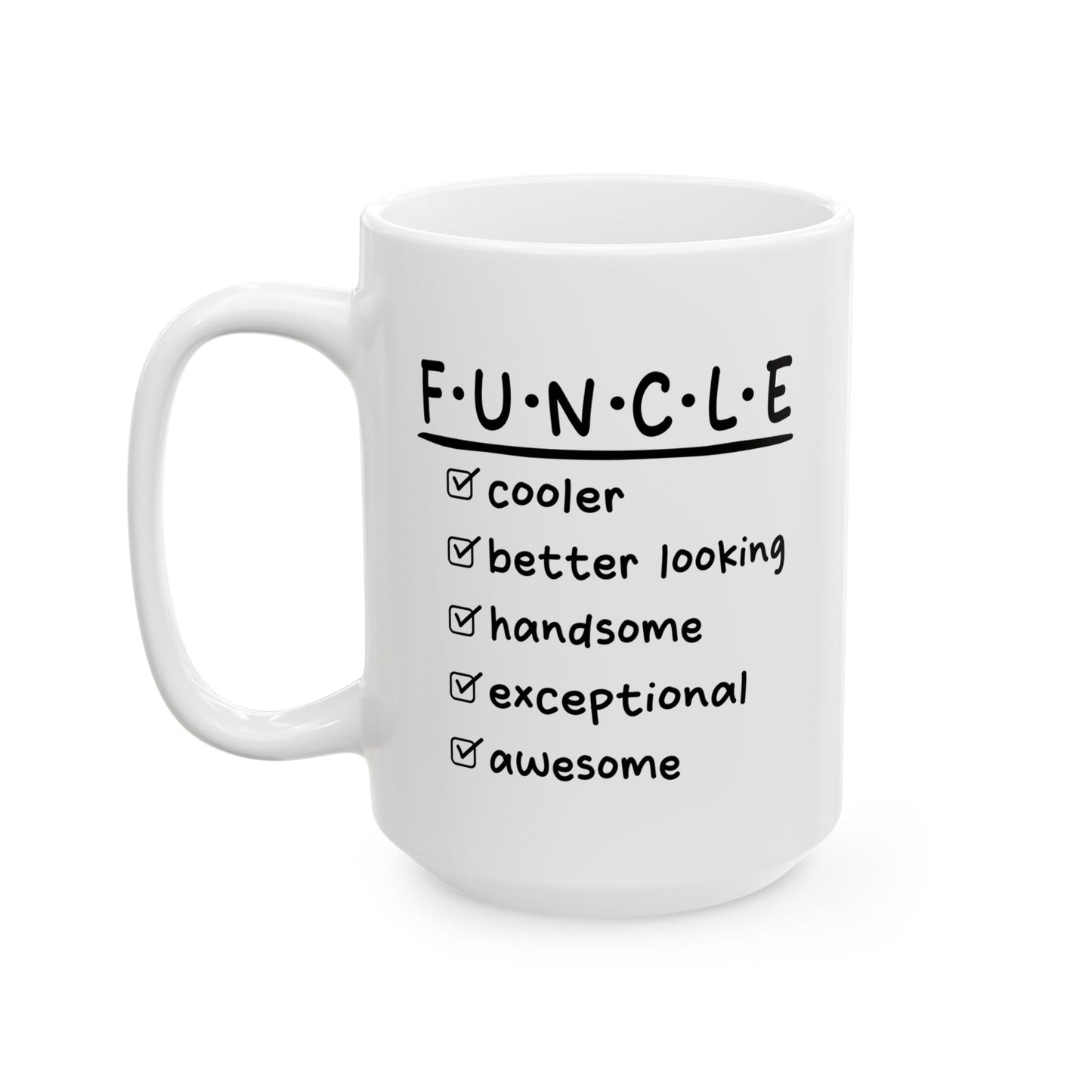 FUNCLE FUNNY SARCASTIC WHITE MUG