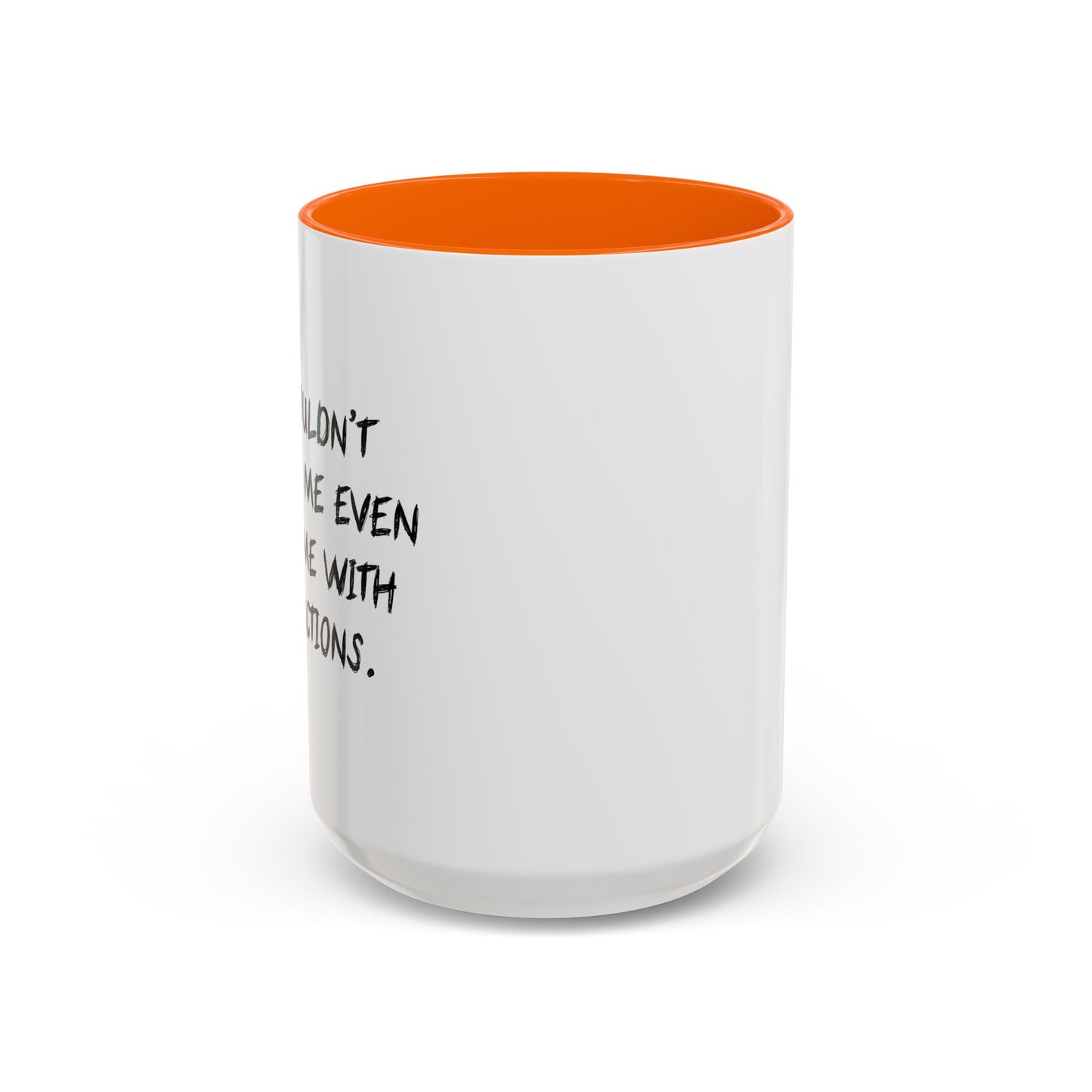 YOU COULDN'T HANDLE ME Accent BiColor Funny Sarcastic Mug