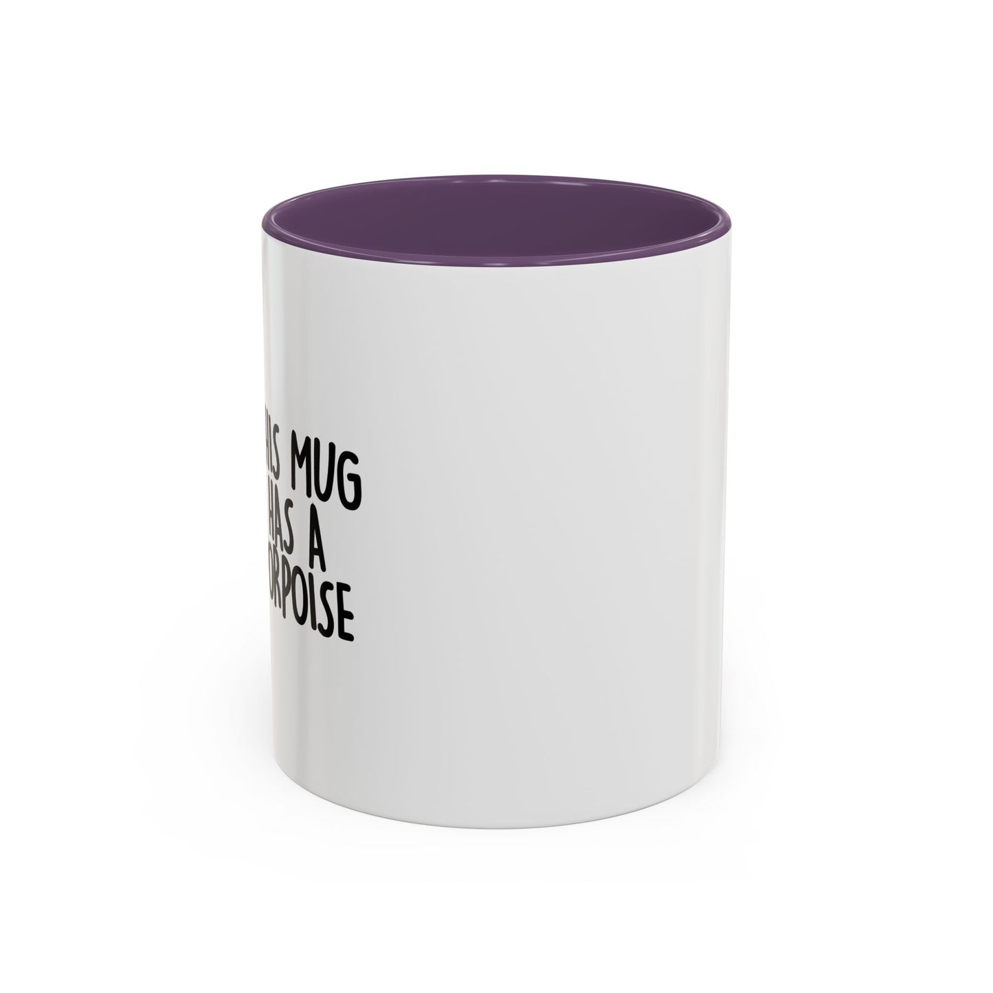 THIS MUG HAS A PROPOISE Accent BiColor Funny Sarcastic Mug