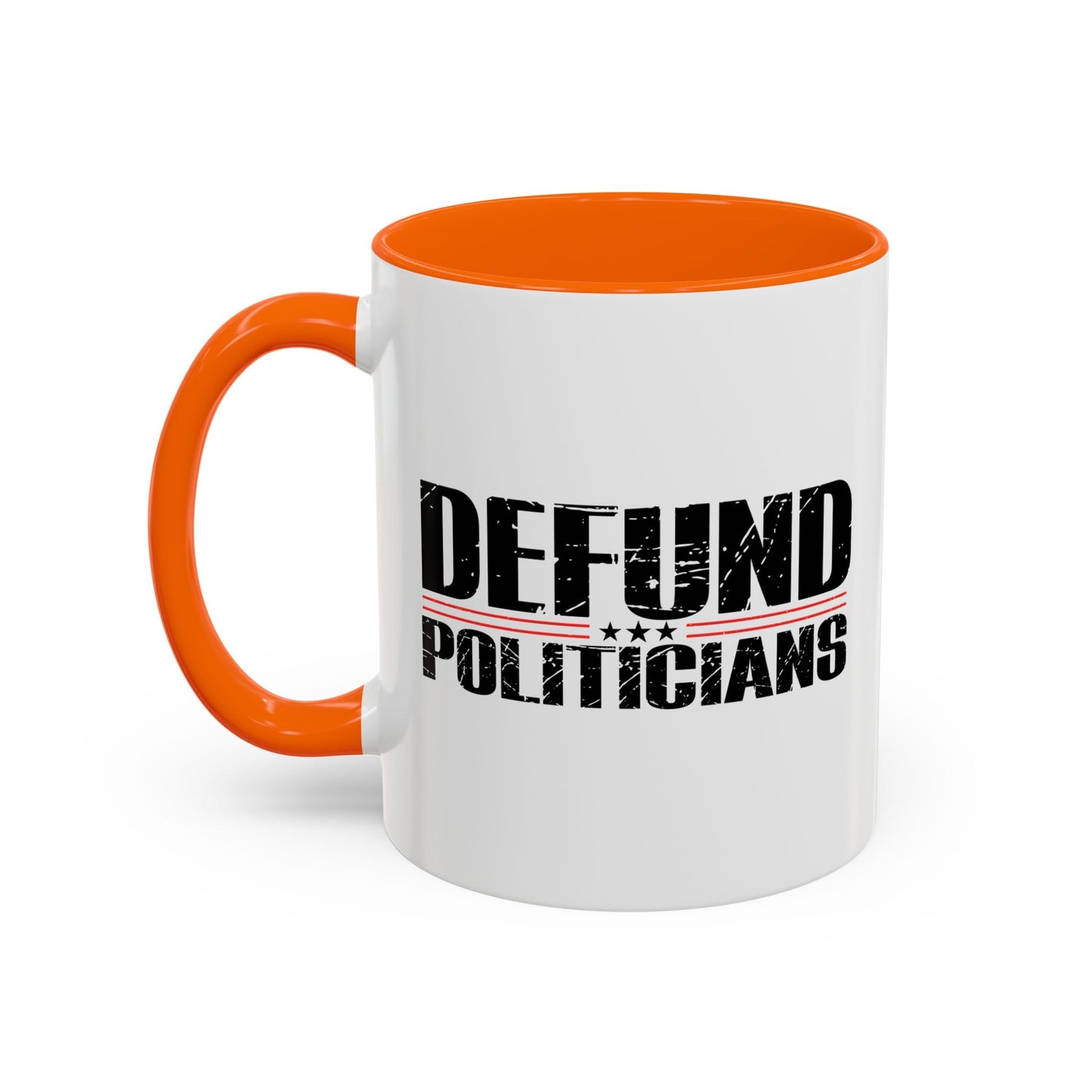 DEFUND POLITICIANS Accent BiColor Funny Sarcastic Mug