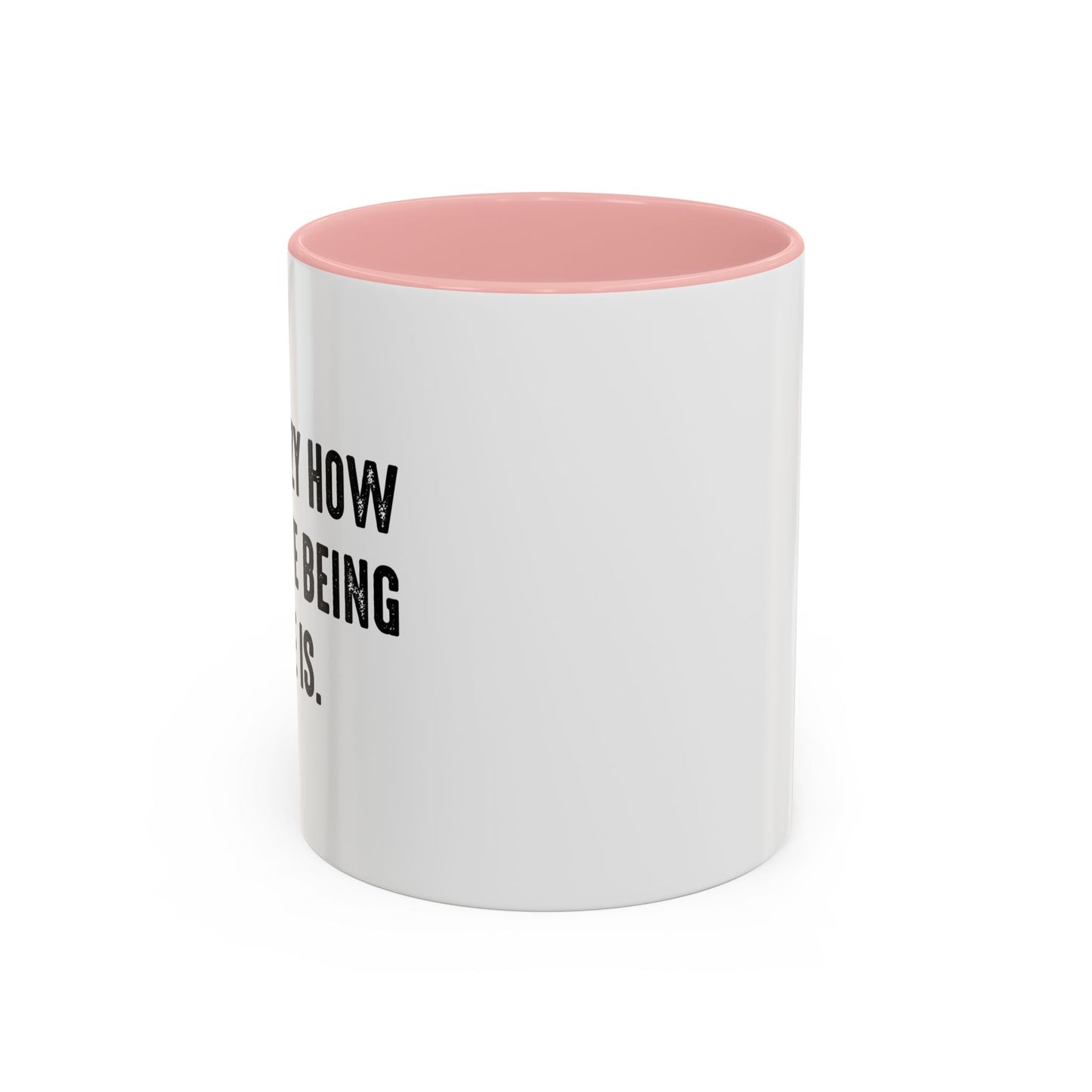 IT'S CRAZY HOW EXPENSIVE BEING ALIVE IS Accent BiColor Funny Sarcastic Mug