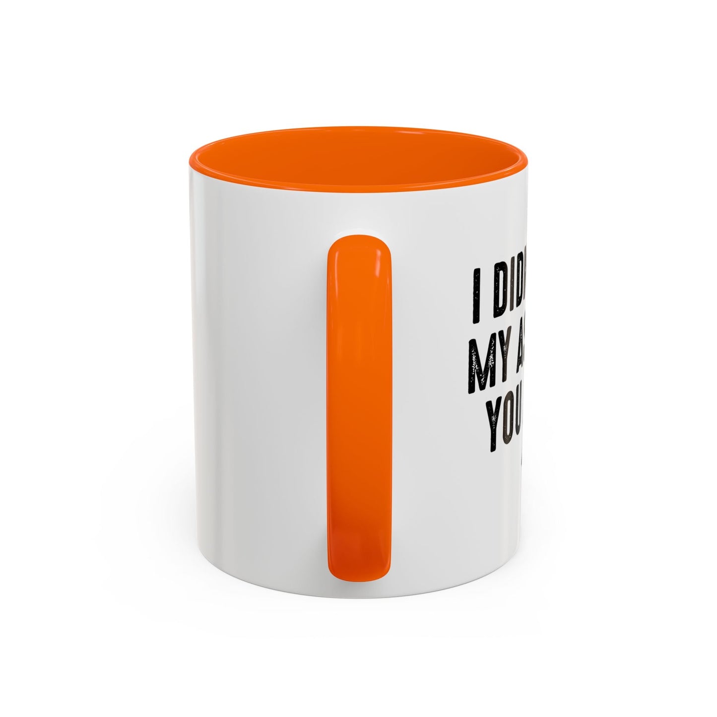 MY ASS BLEW YOU A KISS Accent BiColor Funny Sarcastic Mug