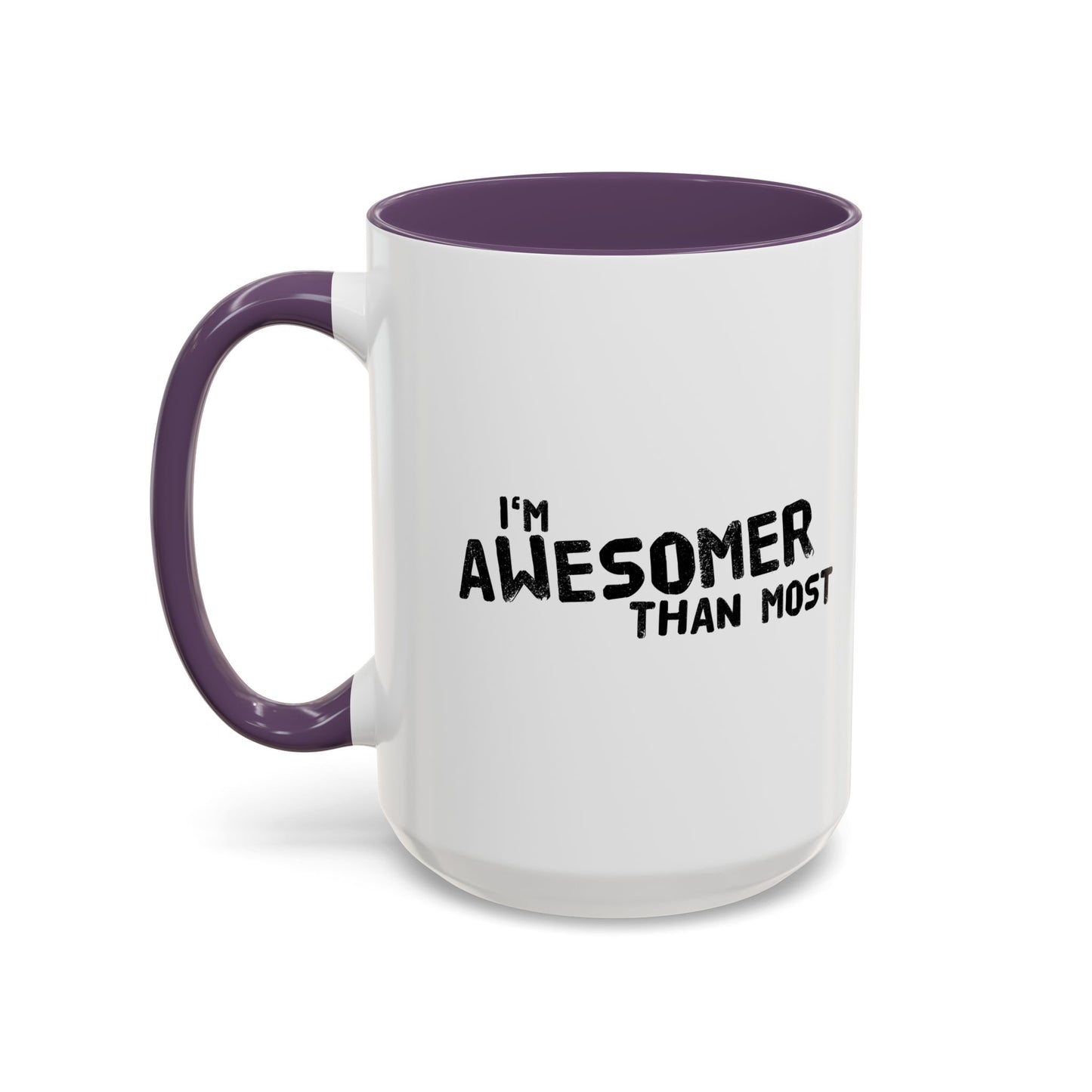 I'M AWESOMER THAN MOST Accent BiColor Funny Sarcastic Mug