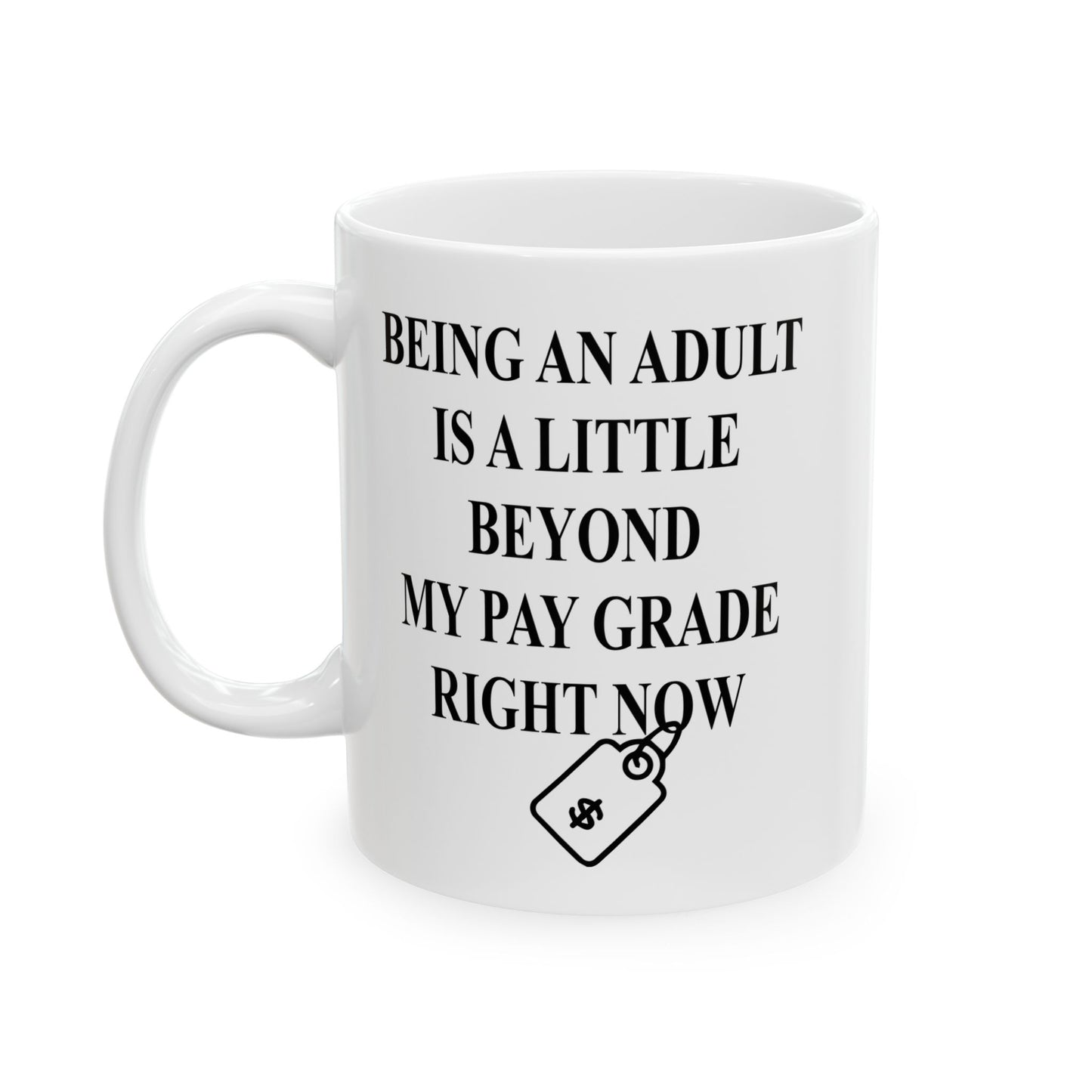 BEYOND MY PAY GRADE FUNNY SARCASTIC MUG