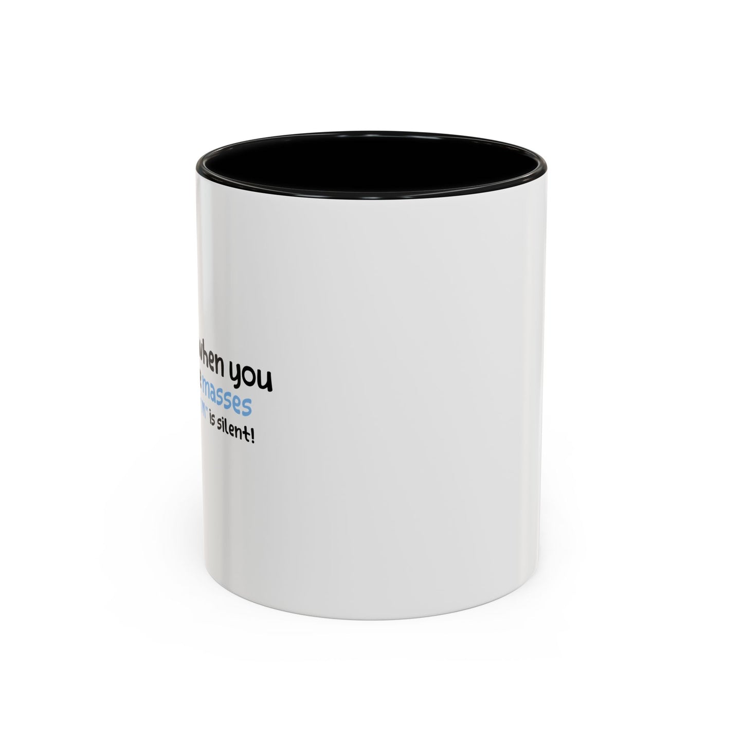 SOMETIMES THE "M" IS SILENT Accent BiColor Funny Sarcastic Mug