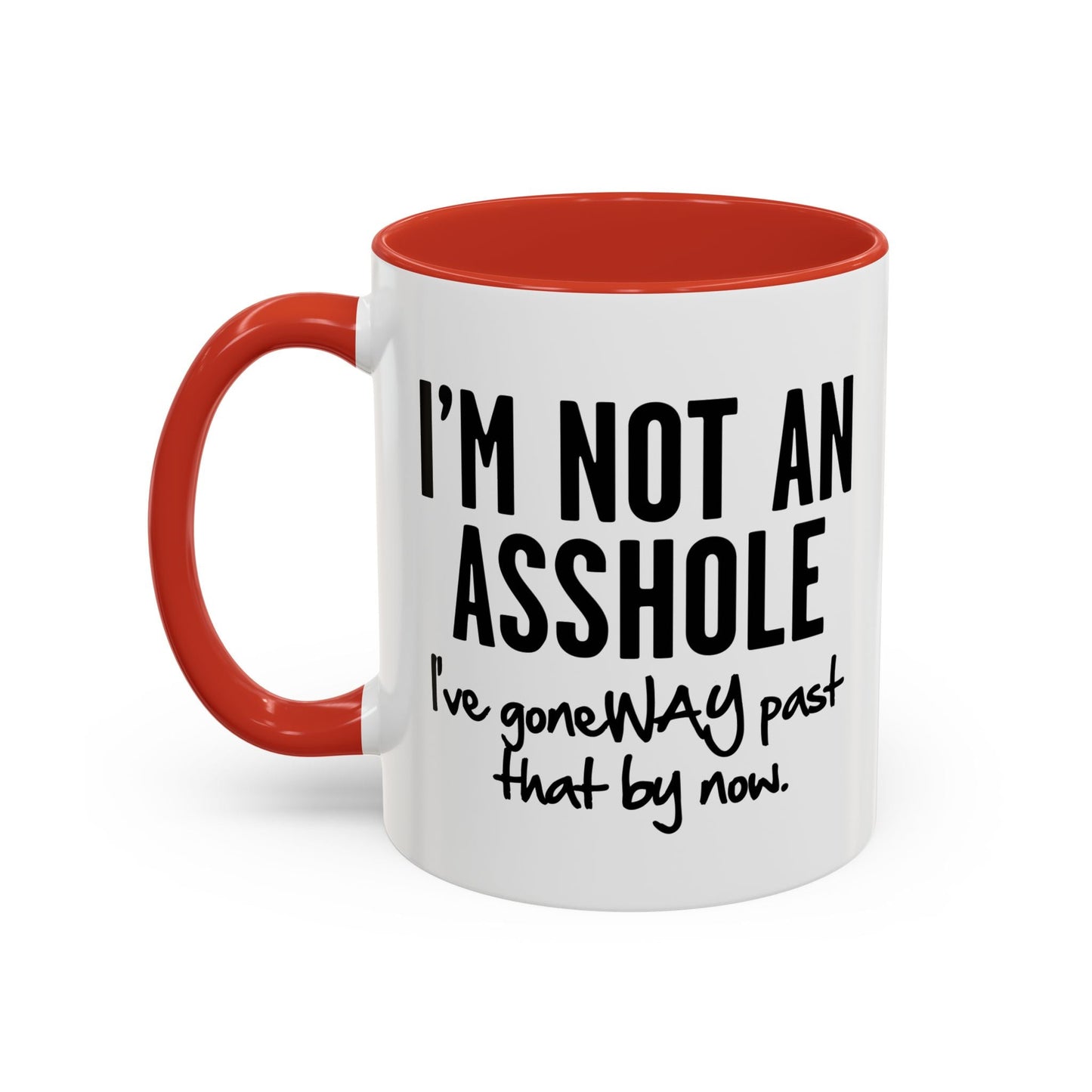 I'M NOT AN ASSHOLE Accent BiColor Funny Sarcastic Mug