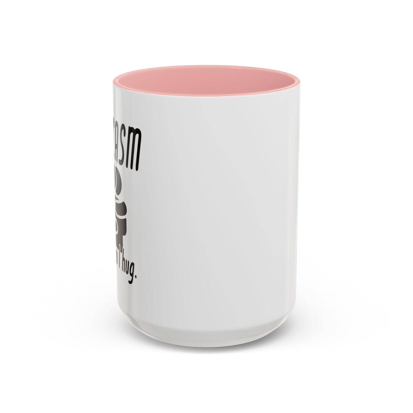 SARCASM ITS HOW I HUG Accent BiColor Funny Sarcastic Mug