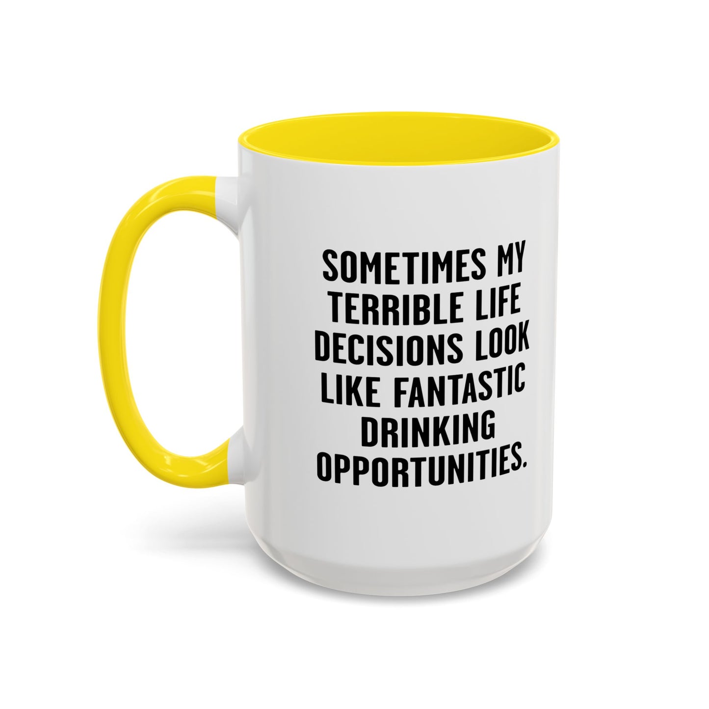 MY TERRIBLE LIFE DECISIONS Accent BiColor Funny Sarcastic Mug