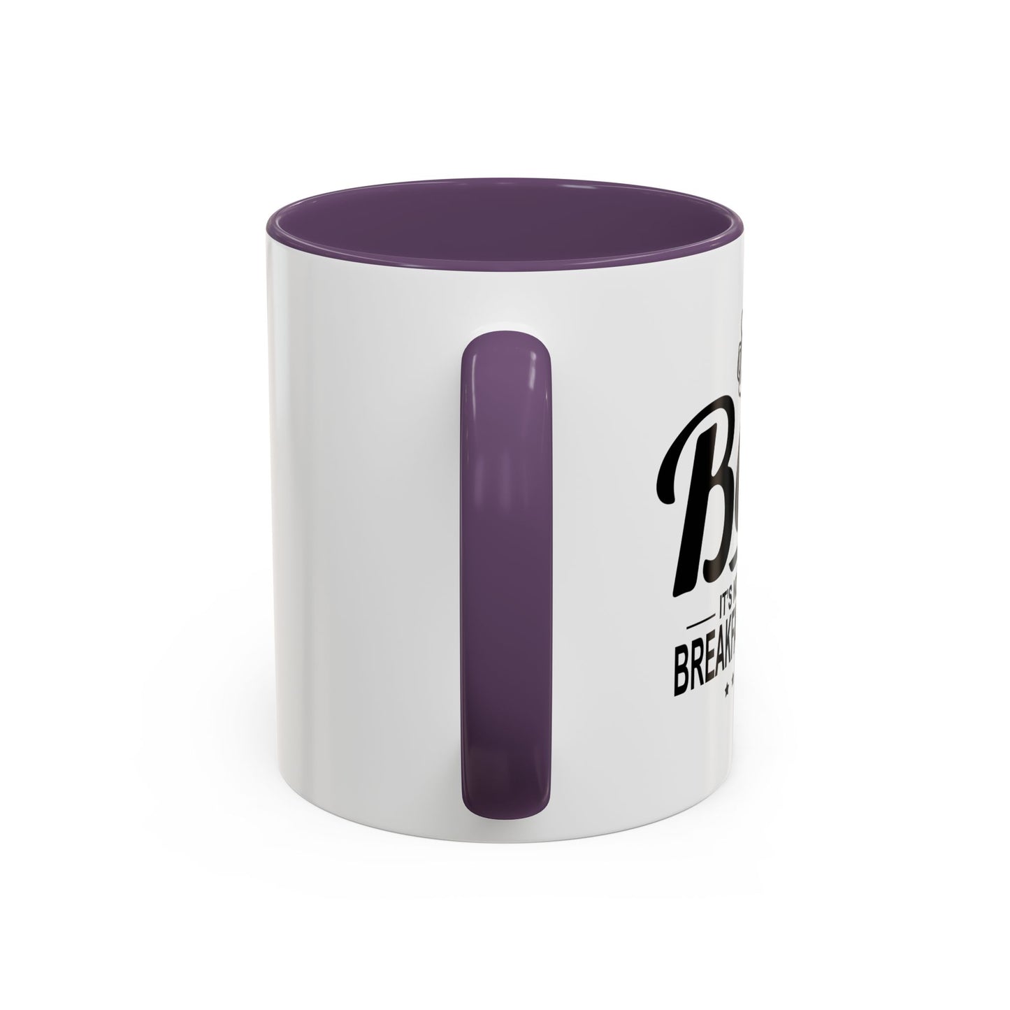 IT'S NOT JUST FOR BREAKFAST ANYMORE Accent BiColor Funny Sarcastic Mug