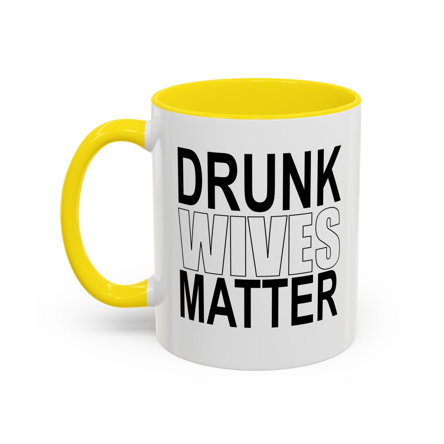 DRUNK WIVES MATTER Accent BiColor Funny Sarcastic Mug