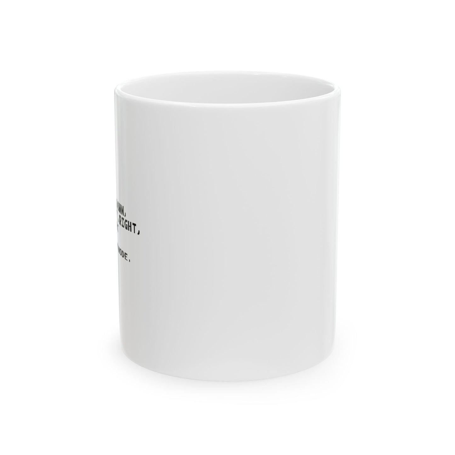 NOW I'M IN EASY MODE FUNNY SARCASTIC WHITE MUG