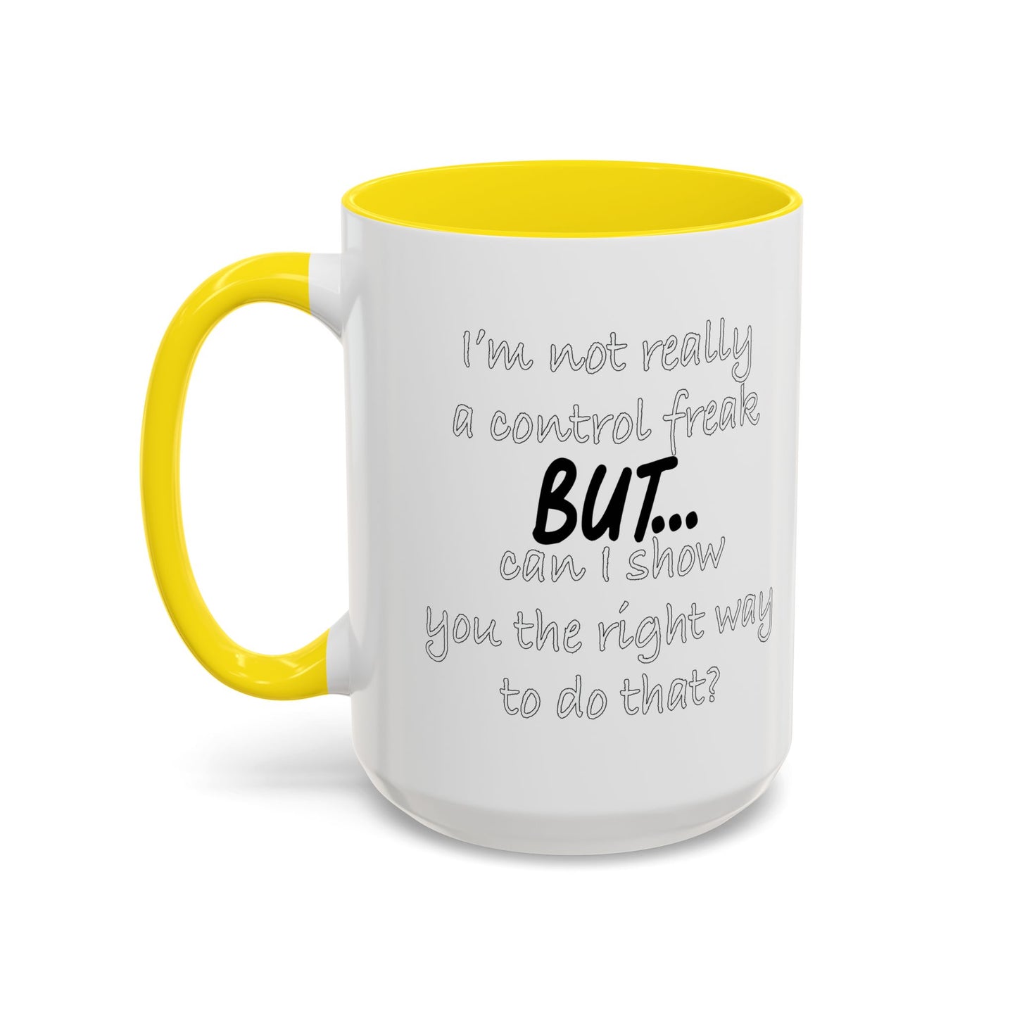 I'M NOT REALLY A CONTROL FREAK BUT... Accent BiColor Funny Sarcastic Mug