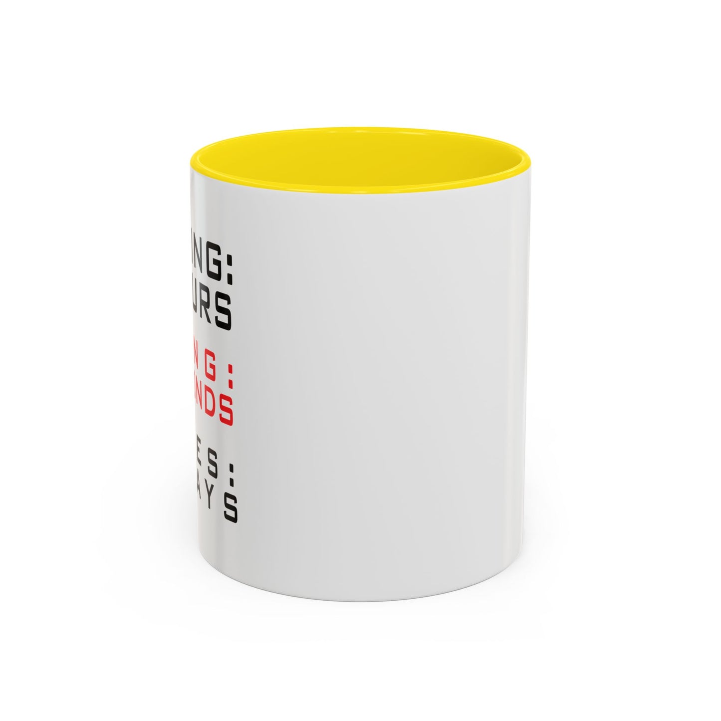 6-7 DAYS Accent BiColor Funny Sarcastic Mug