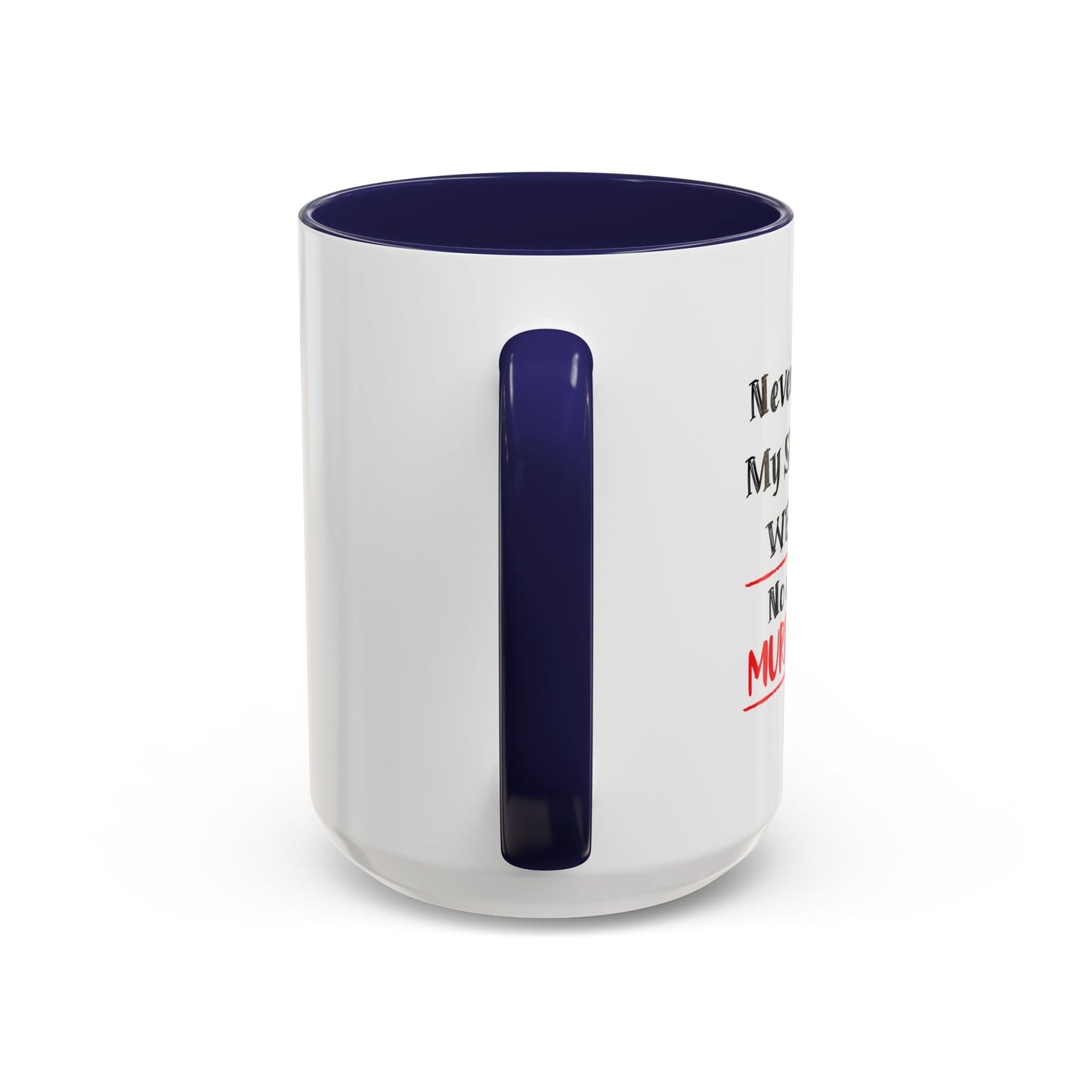 NEVER MISTAKE MY SILENCE FOR WEAKNESS Accent BiColor Funny Sarcastic Mug