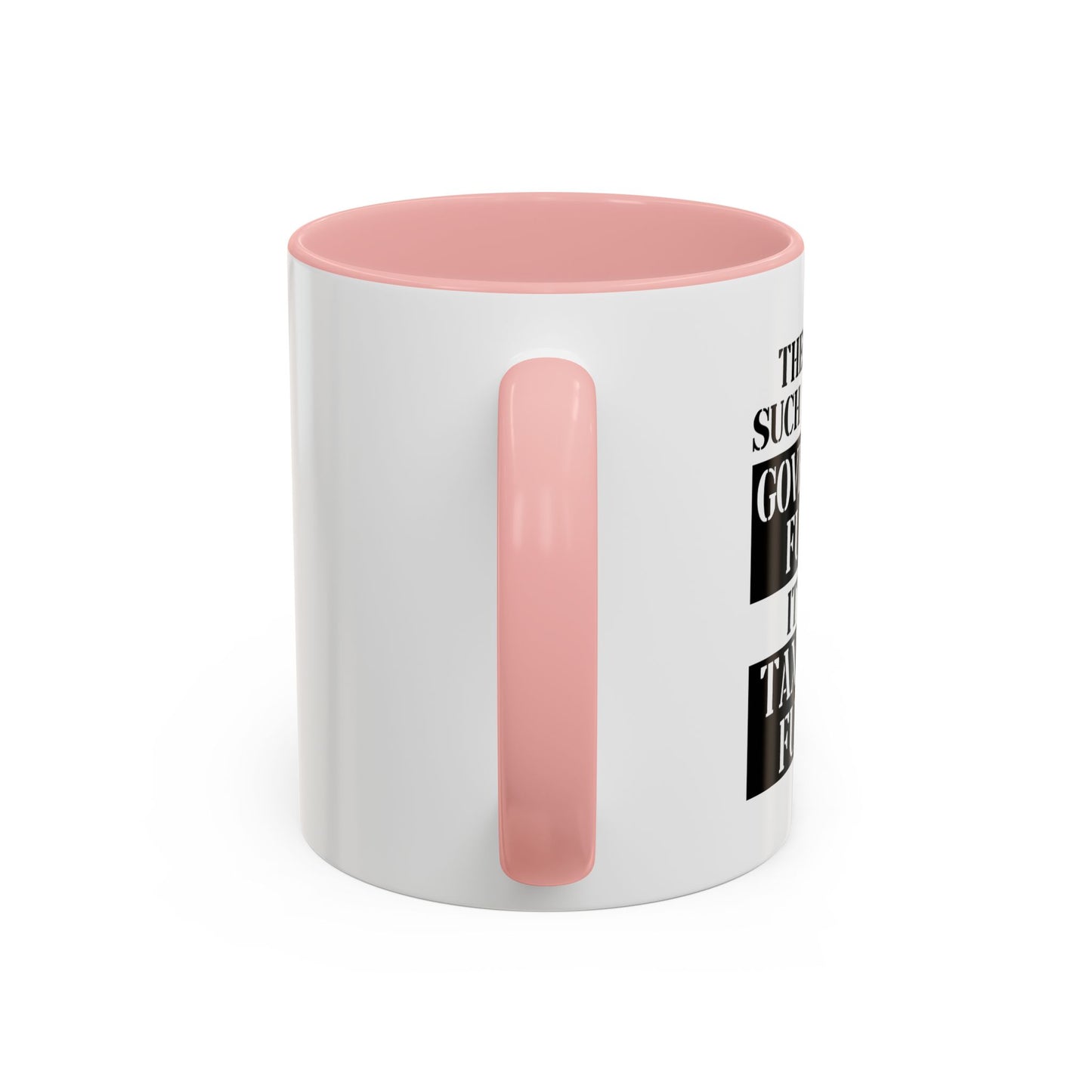 IT'S ALL TAX PAYER FUNDED Accent BiColor Funny Sarcastic Mug