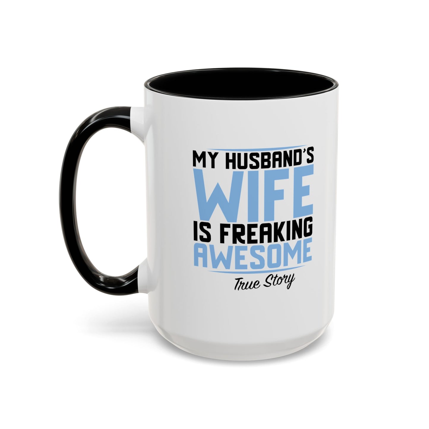 MY HUSBAND'S WIFE IS FREAKING AWESOME Accent BiColor Funny Sarcastic Mug