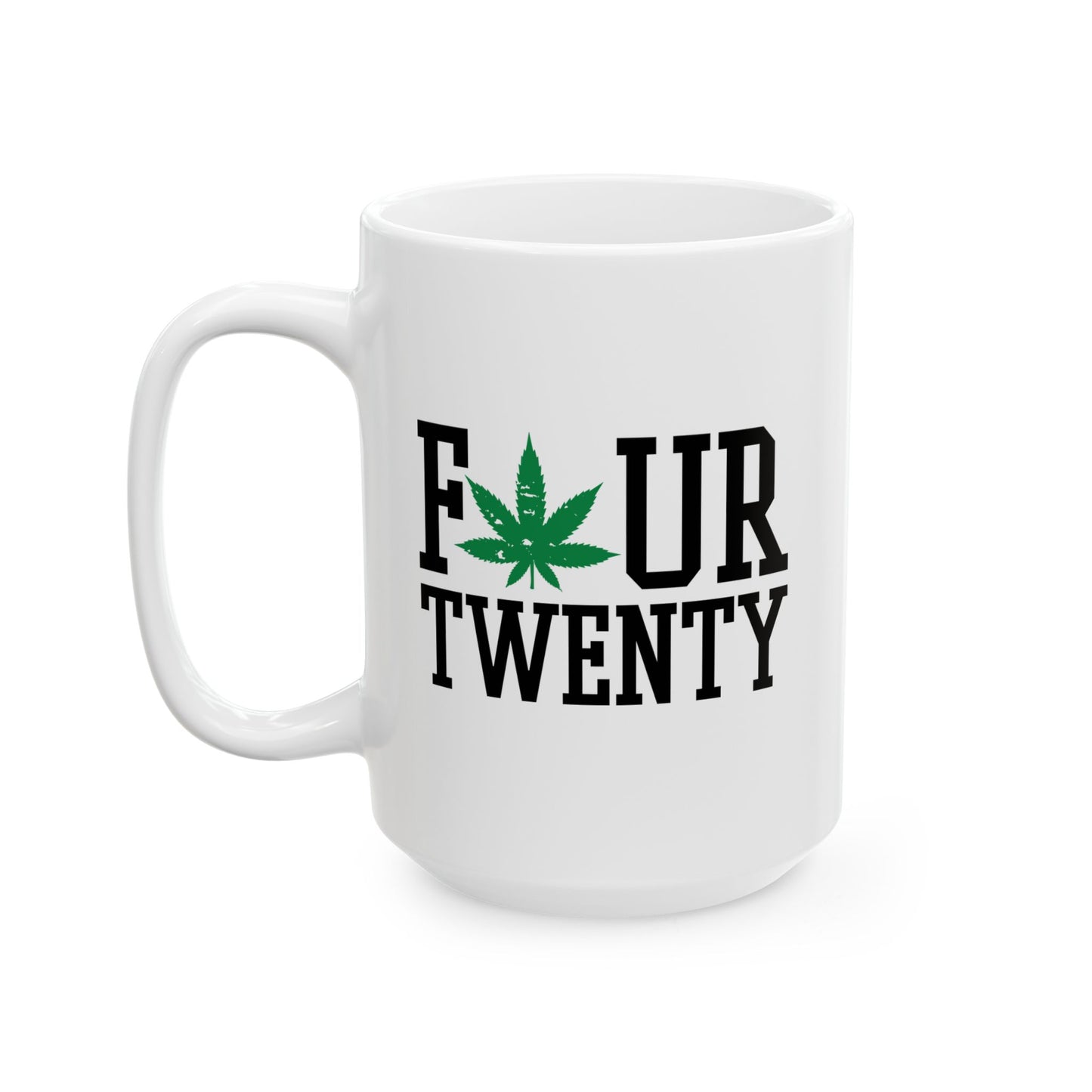 FOUR TWENTY LEAF FUNNY SARCASTIC MUG