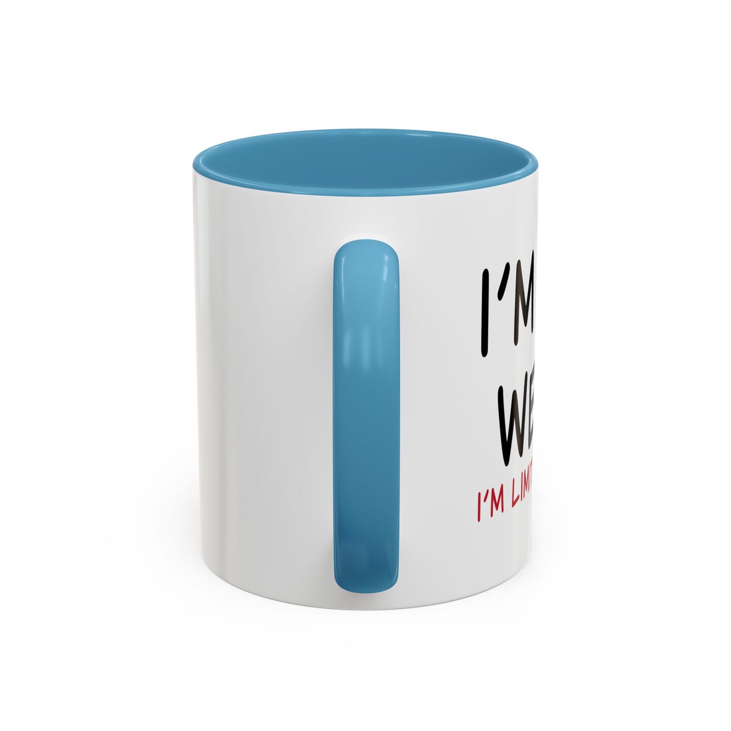 I'M NOT WEIRD Accent BiColor Funny Sarcastic Mug