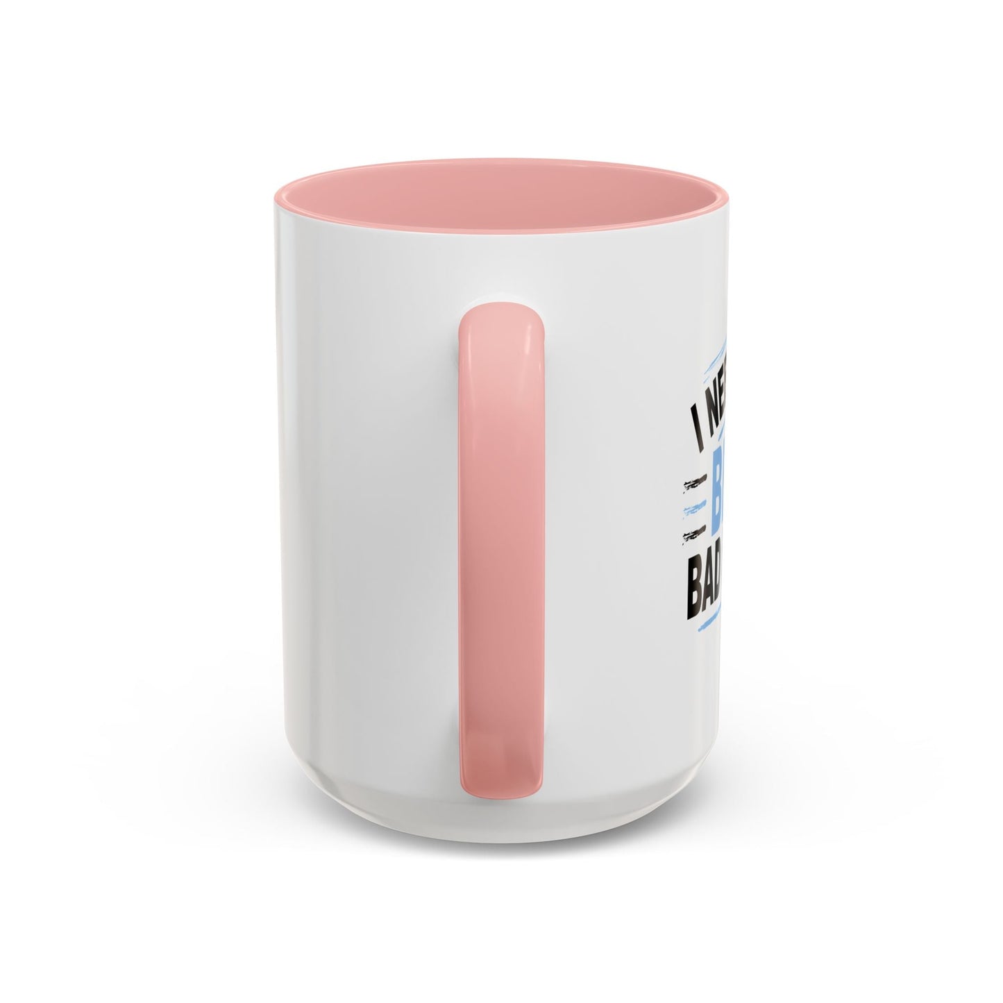 I NEED TO MAKE BETTER BAD DECISIONS Accent BiColor Funny Sarcastic Mug