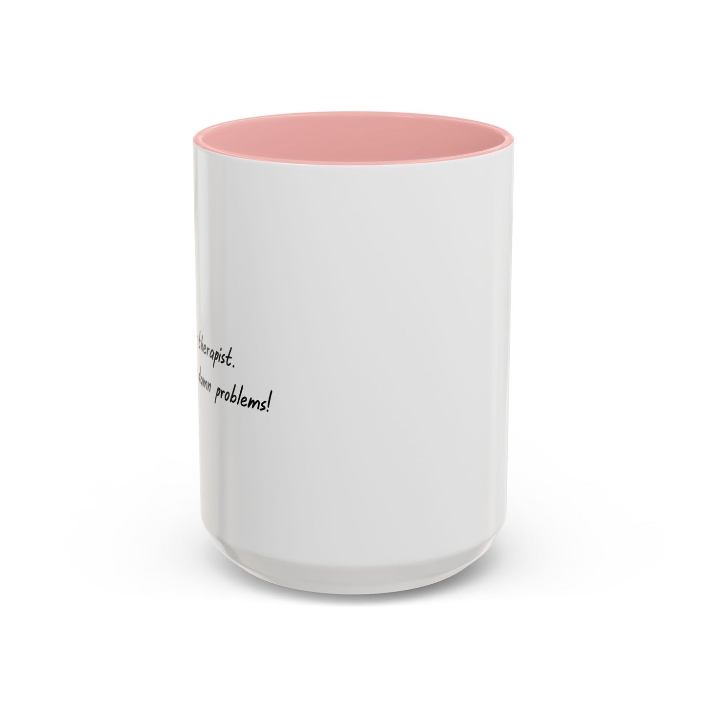 I AM NOT YOUR THERAPIST Accent BiColor Funny Sarcastic Mug