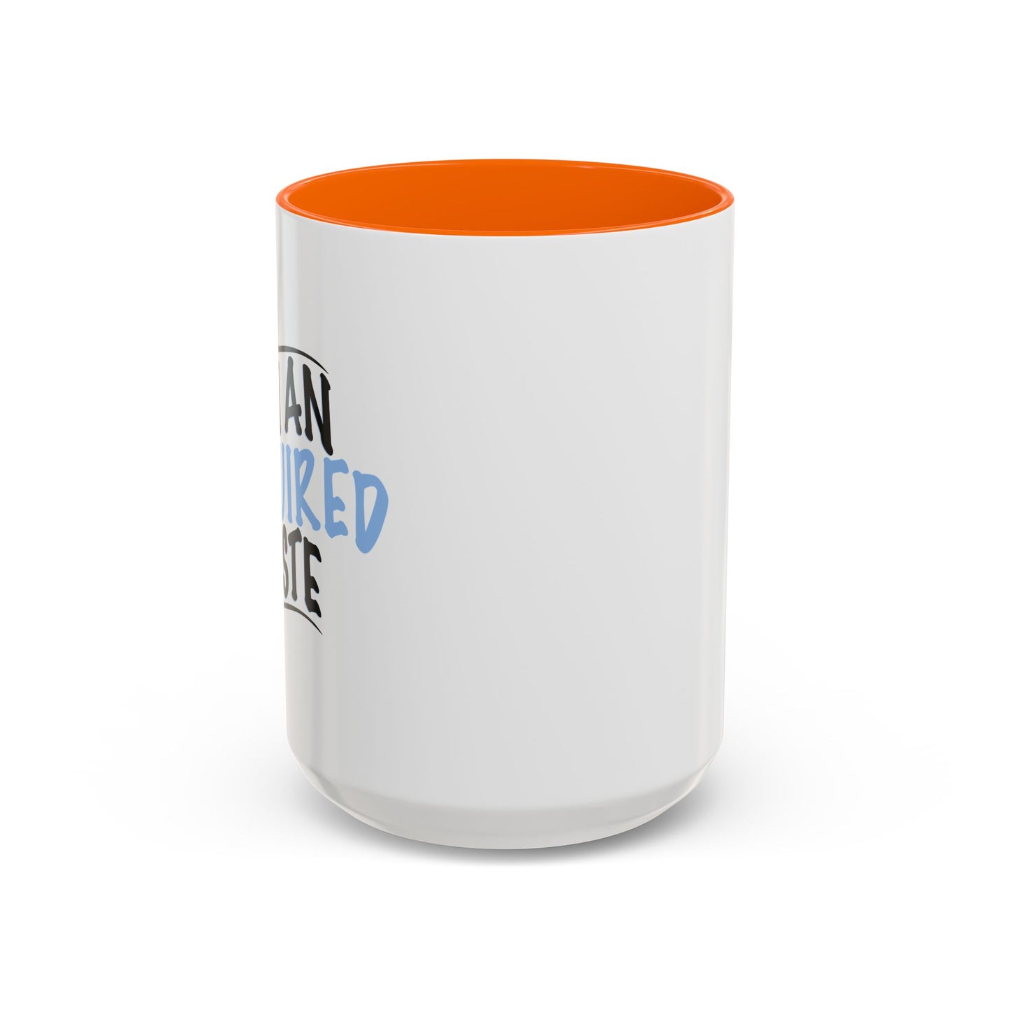 I'M AN ACQUIRED TASTE Accent BiColor Funny Sarcastic Mug