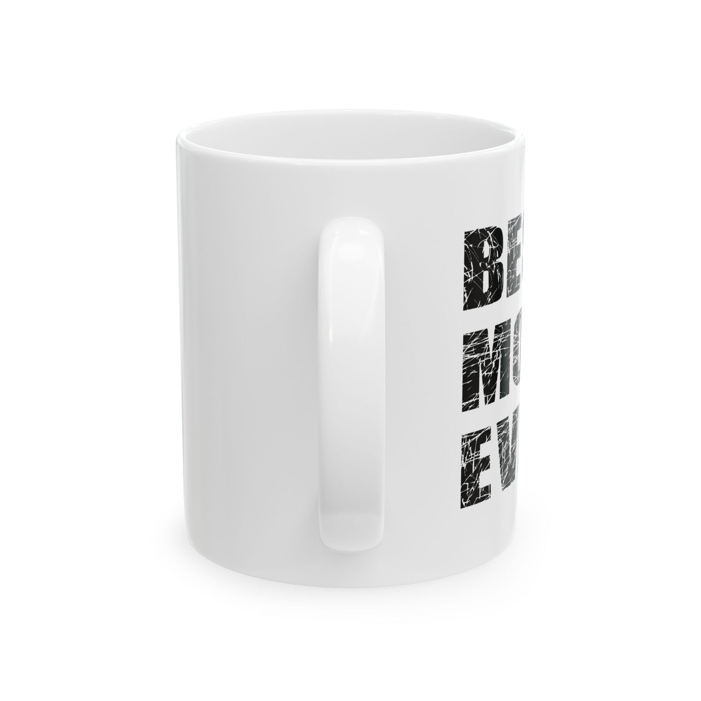 BEST. MOM. EVER. FUNNY SARCASTIC WHITE MUG