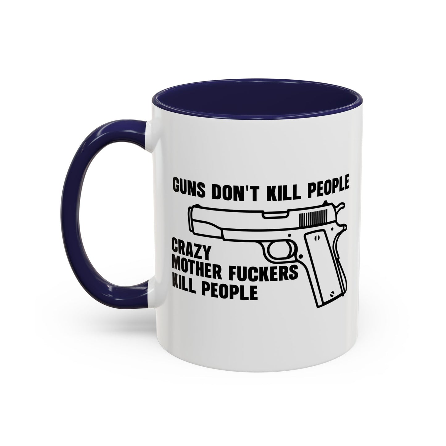 GUNS DON'T KILL PEOPLE Accent BiColor Funny Sarcastic Mug