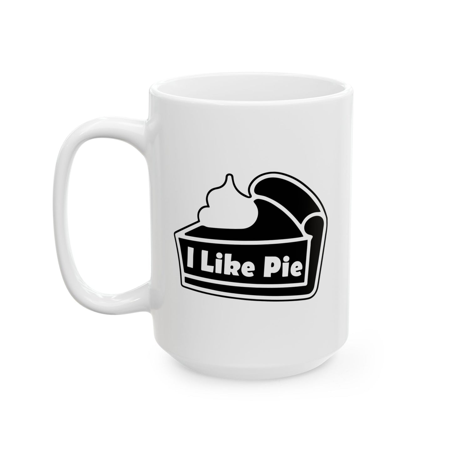 I LIKE PIE FUNNY SARCASTIC WHITE MUG