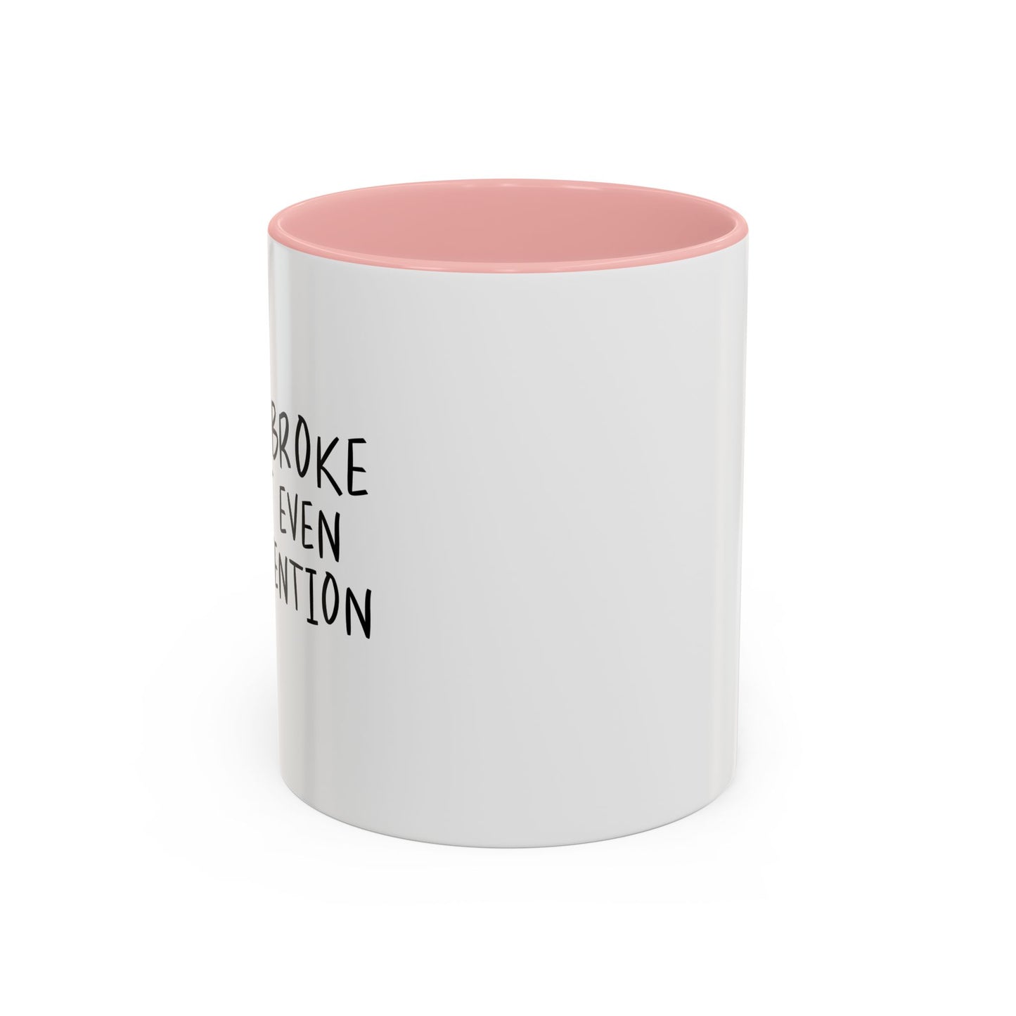 I'M SO BROKE Accent BiColor Funny Sarcastic Mug