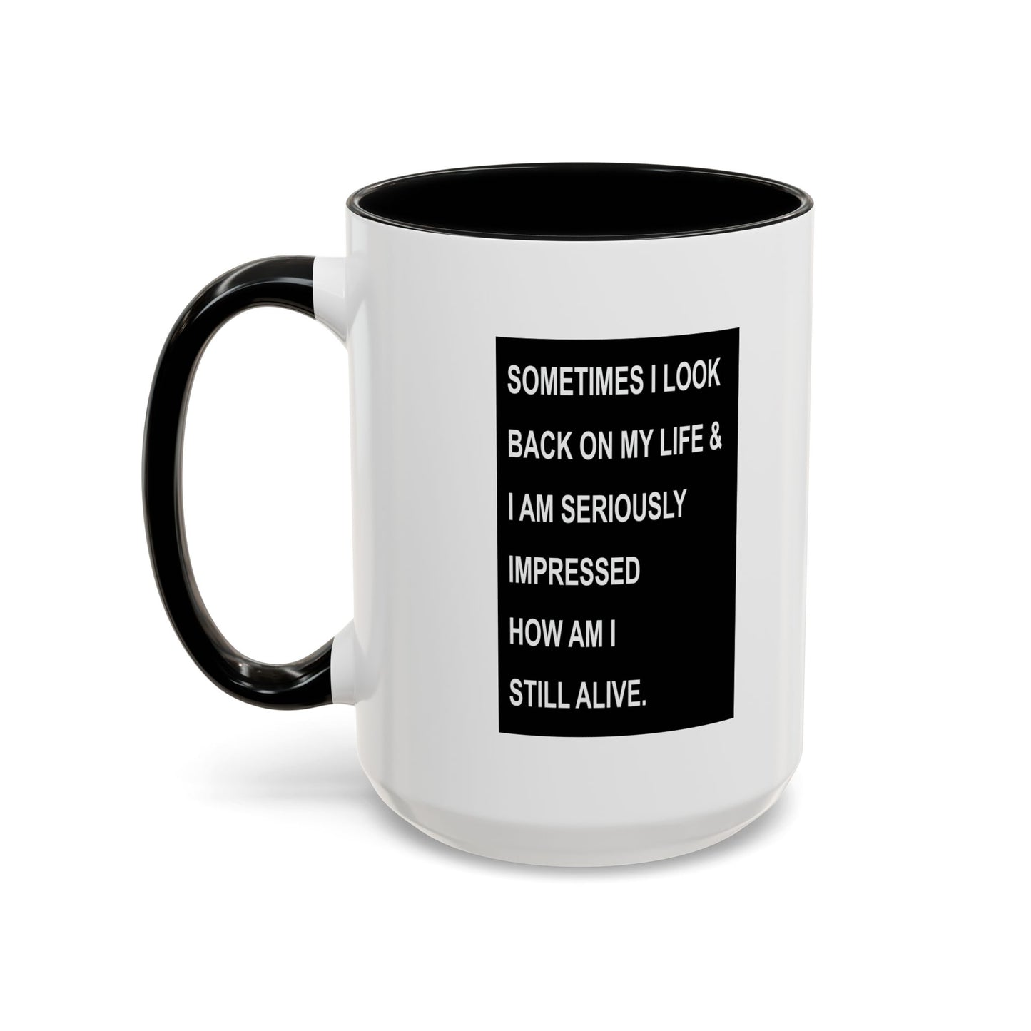 HOW AM I STILL ALIVE Accent BiColor Funny Sarcastic Mug