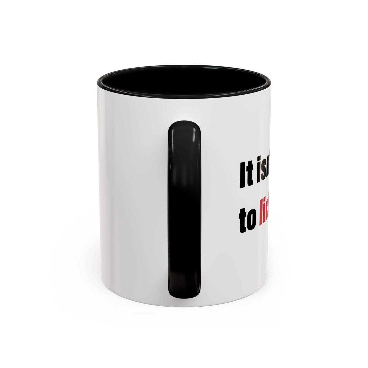 IT ISN'T GOING TO LICK ITSELF Accent BiColor Funny Sarcastic Mug