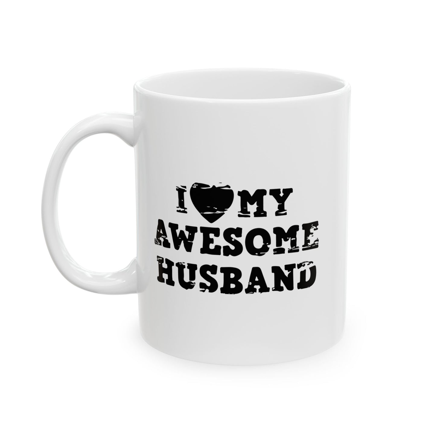 I HEART MY AWESOME HUSBAND FUNNY SARCASTIC WHITE MUG