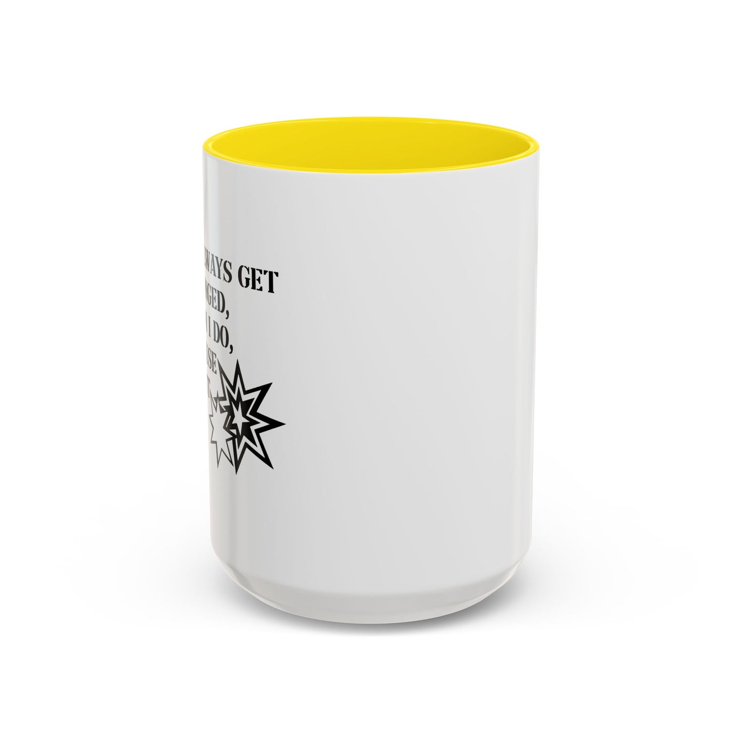 I DON'T ALWAYS GET FLASH BANGED Accent BiColor Funny Sarcastic Mug