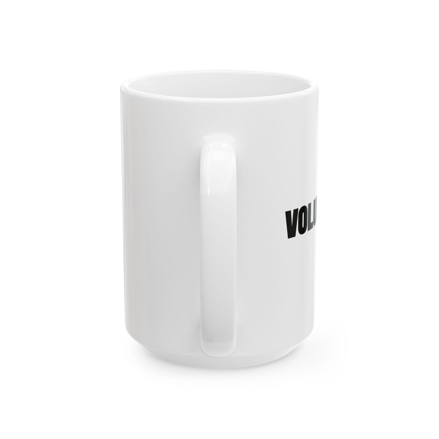 VOLUNTEER FUNNY SCARCASTIC MUG