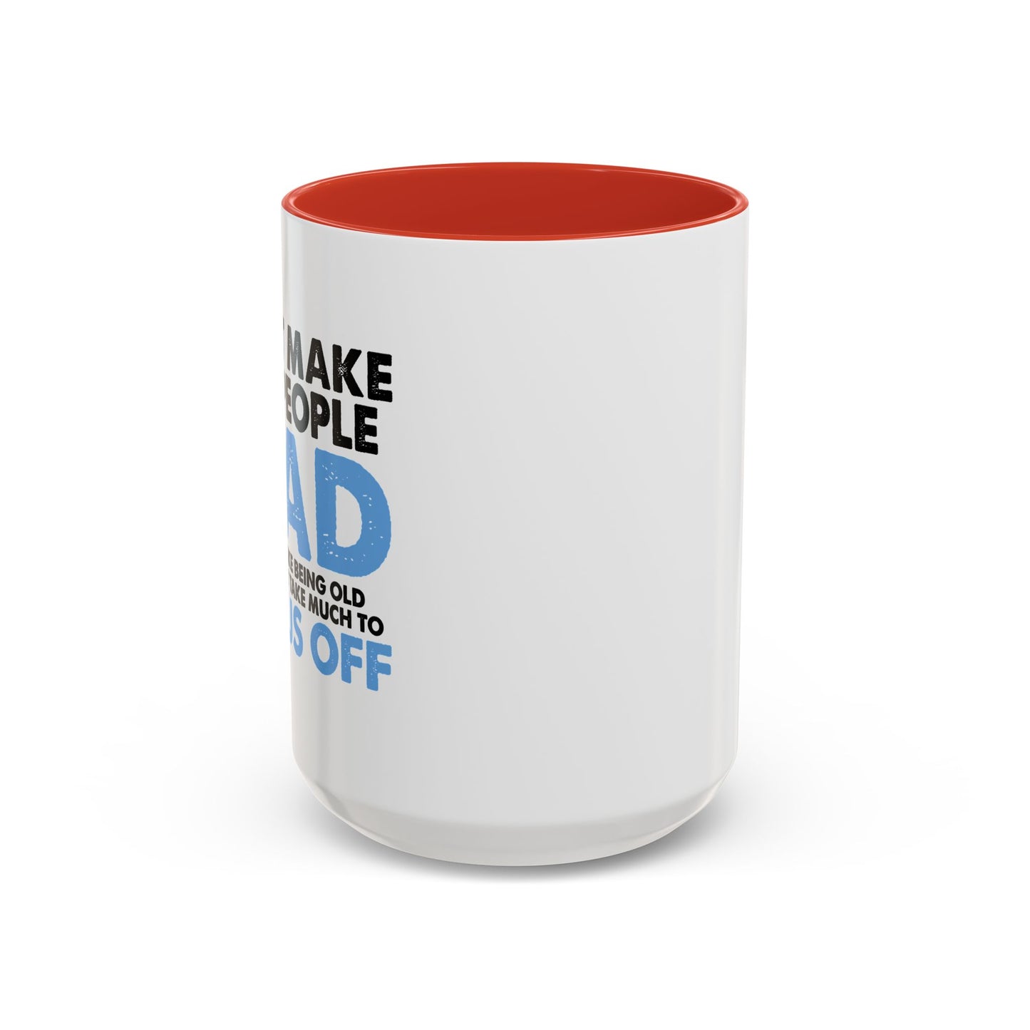 DON'T MAKE OLD PEOPLE MAD Accent BiColor Funny Sarcastic Mug