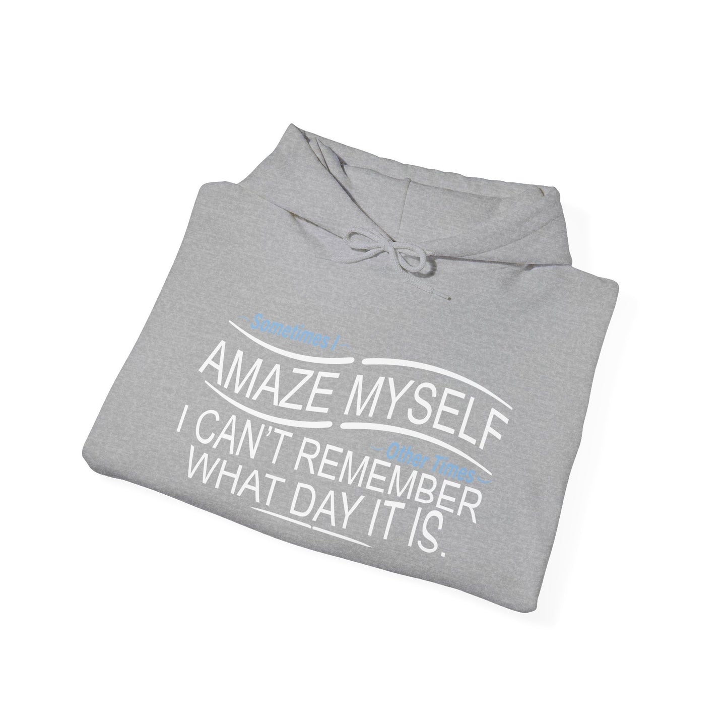 SOMETIMES I AMAZE MYSELF - Premium Unisex Funny Sarcastic Black Hoodie Sweatshirt