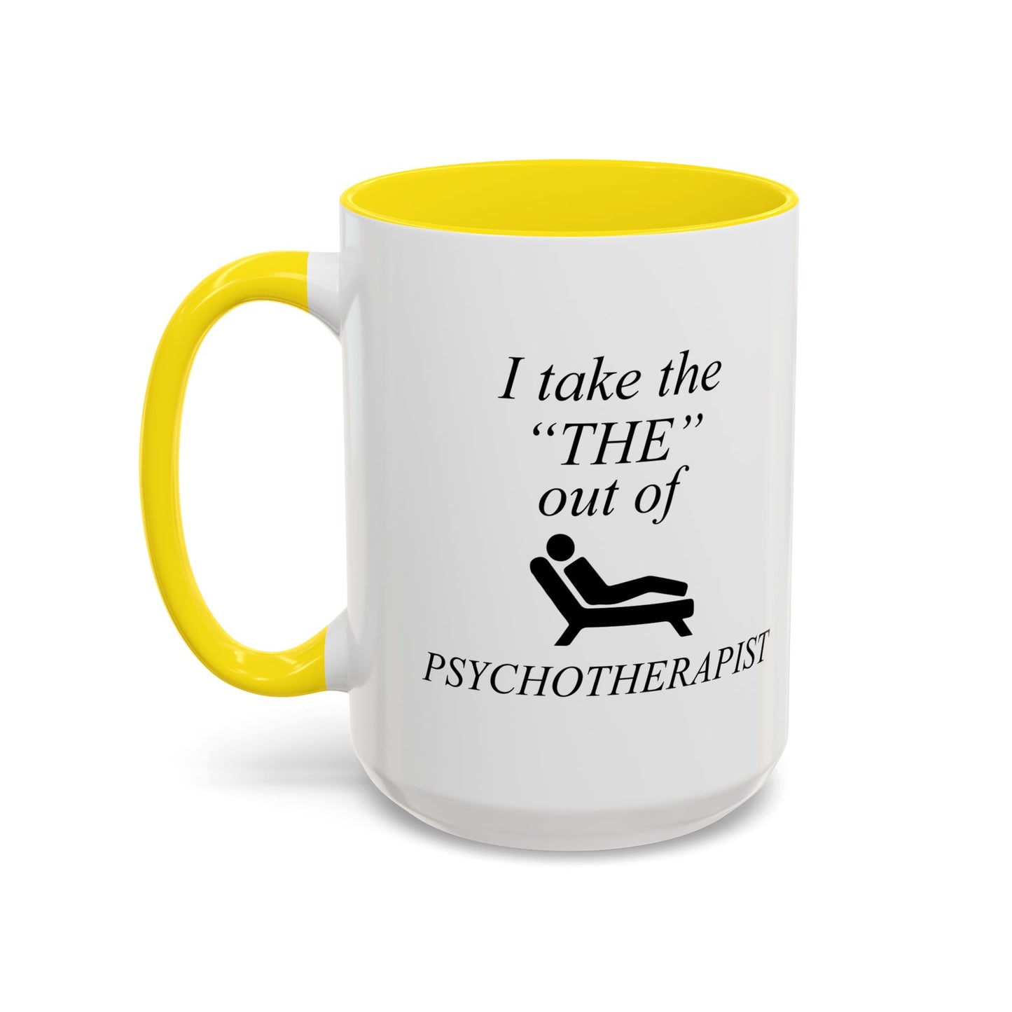 PSYCHOTHERAPIST Accent BiColor Funny Sarcastic Mug