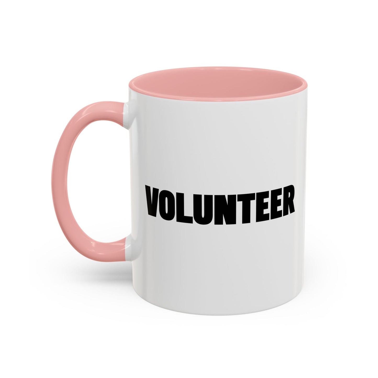 VOLUNTEER Accent BiColor Funny Sarcastic Mug