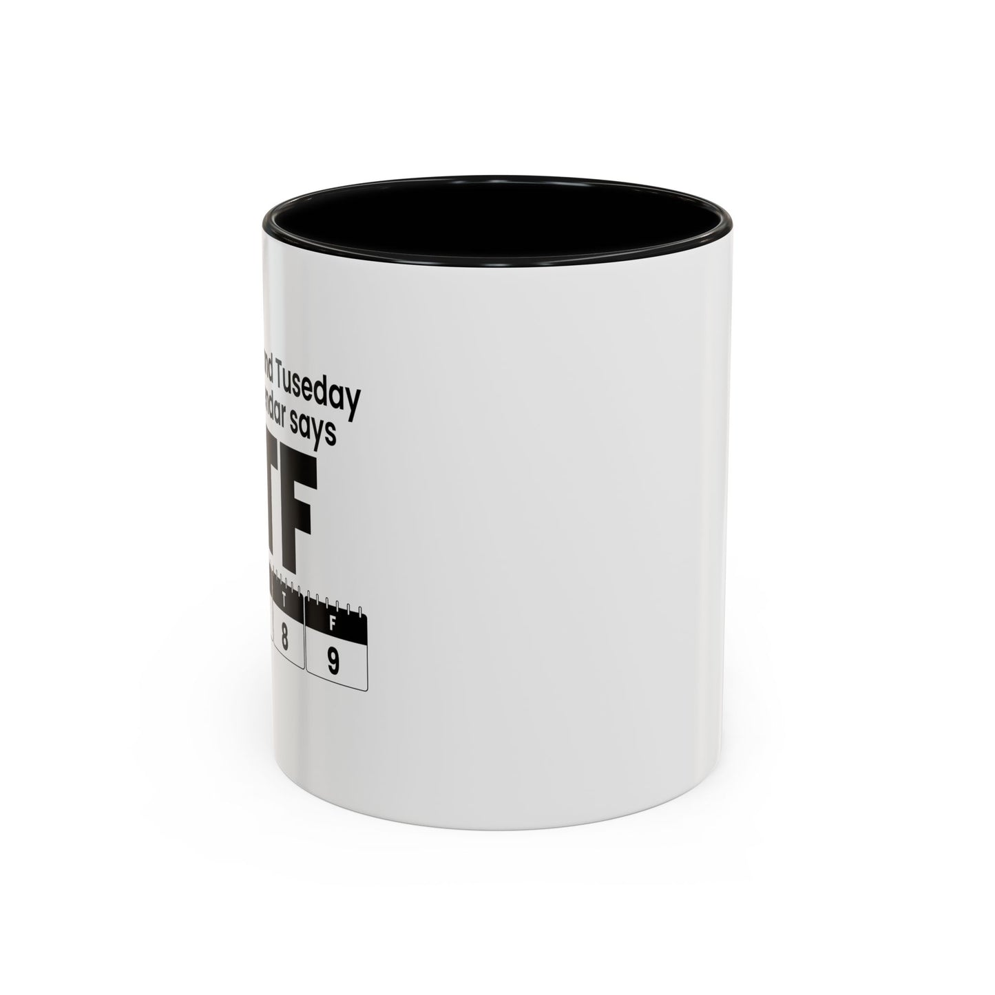 WTF CALENDAR Accent BiColor Funny Sarcastic Mug