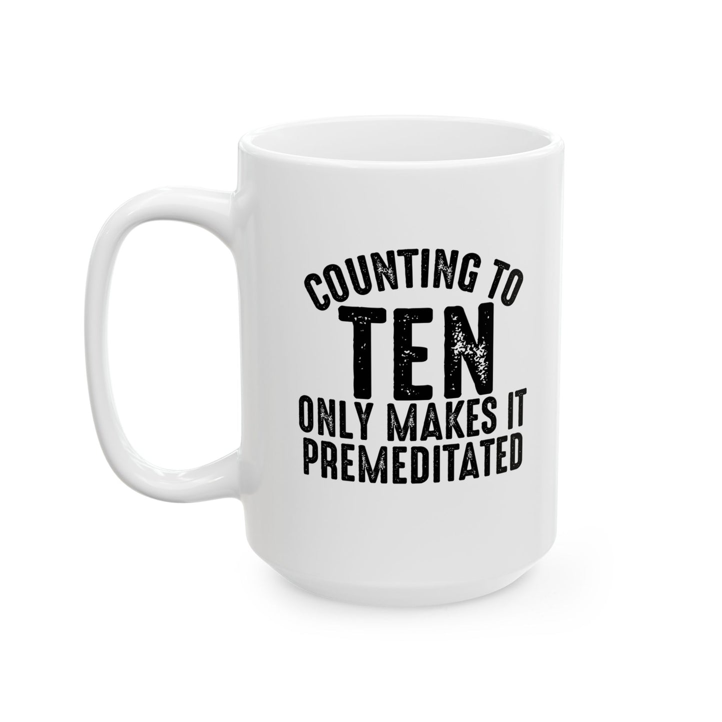 COUNTING TO TEN FUNNY SARCASTIC WHITE MUG