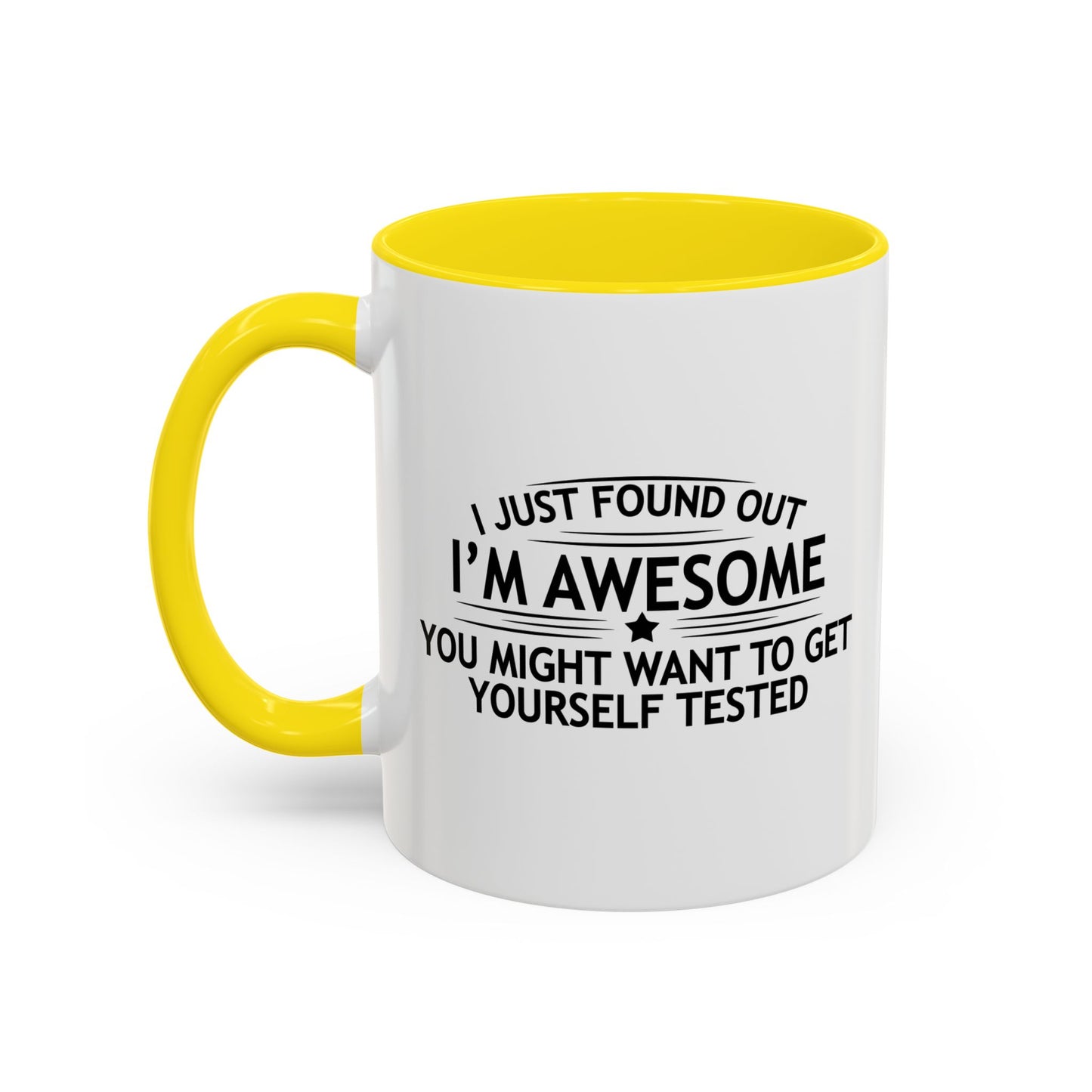 YOU MIGHT WANT TO GET YOURSELF TESTED Accent BiColor Funny Sarcastic Mug