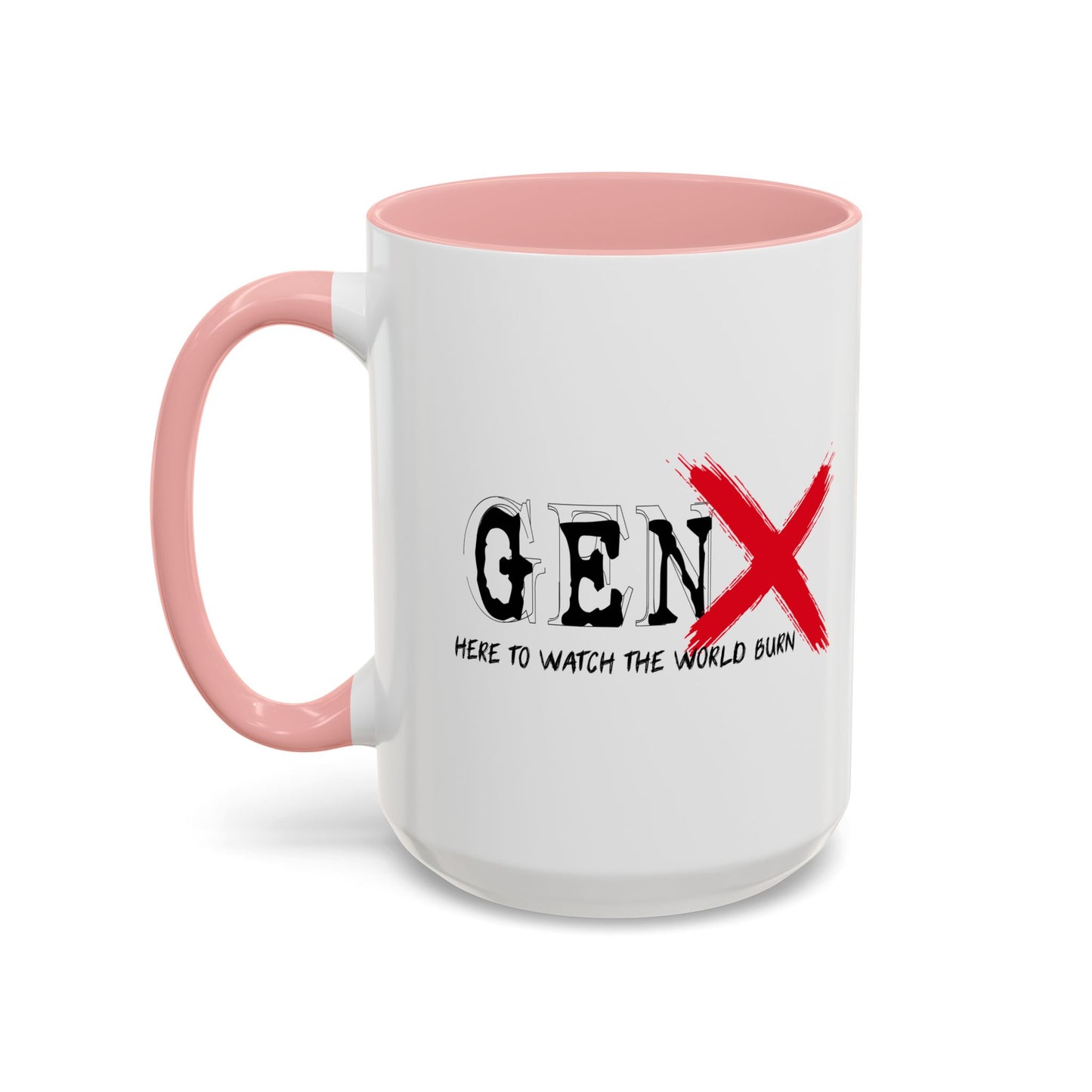 GEN X HERE TO WATCH THE WORLD BURN Accent BiColor Funny Sarcastic Mug