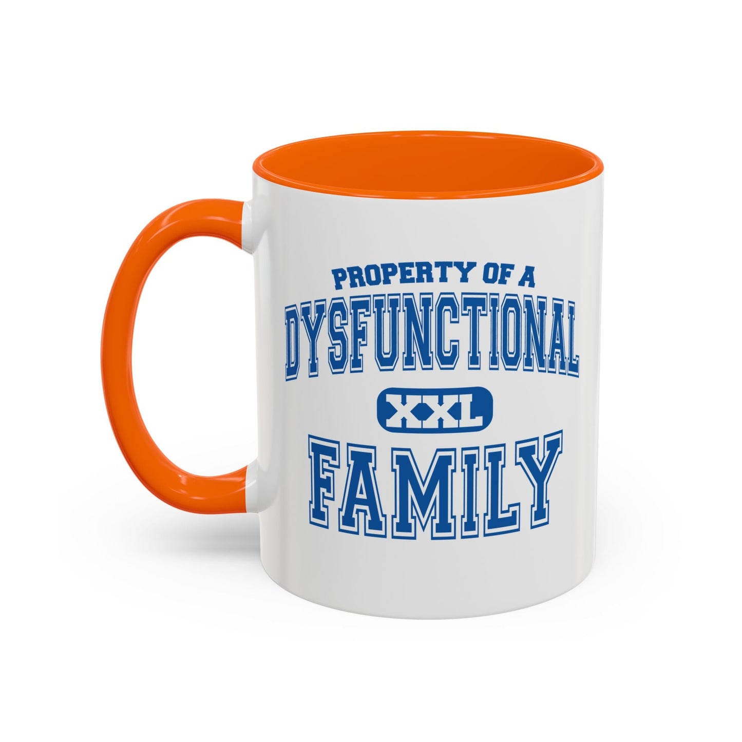 PROPERTY OF A DYSFUNCTIONAL FAMILY Accent BiColor Funny Sarcastic Mug